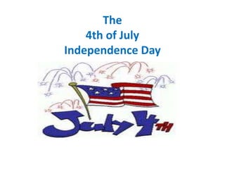 The4th of JulyIndependence Day 
