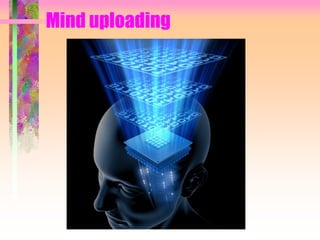 Mind uploading
 