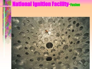 National Ignition Facility-Fusion
 