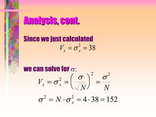 Analysis, cont.
Since we just calculated
we can solve for 
Vx x 2
38
V
N N
N
x x
x
  

 

 
    

 
 
2
2 2
2 2
4 38 152
 