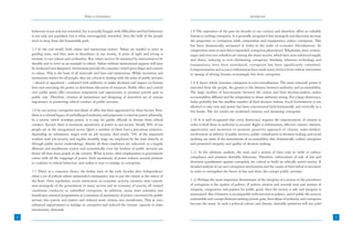 Ethics in Governance                                                                                      Introduction



    behaviour is not only not rewarded, but is actually fraught with difficulties and bad behaviour      1.8 The experience of the past six decades in our country and elsewhere offers us valuable
    is not only not punished, but is often extravagantly rewarded, then the bulk of the people           lessons in curbing corruption. It is generally recognized that monopoly and discretion increase
    tend to stray from the honourable path.                                                              the propensity to corruption while competition and transparency reduce corruption. This
                                                                                                         has been dramatically witnessed in India in the wake of economic liberalization. As
    1.5 In the real world, both values and institutions matter. Values are needed to serve as            competition came in and choice expanded, corruption plummeted. Telephones, steel, cement,
    guiding stars, and they exist in abundance in our society. A sense of right and wrong is             sugar and even two-wheelers are among the many sectors, which have seen enhanced supply
    intrinsic to our culture and civilization. But values need to be sustained by institutions to be     and choice, reducing or even eliminating corruption. Similarly, wherever technology and
    durable and to serve as an example to others. Values without institutional support will soon         transparency have been introduced, corruption has been significantly contained.
    be weakened and dissipated. Institutions provide the container, which gives shape and content        Computerization and access to information have made many services from railway reservation
    to values. This is the basis of all statecraft and laws and institutions. While incentives and       to issuing of driving licenses increasingly free from corruption.
    institutions matter for all people, they are critical in dealing with the army of public servants
    – elected or appointed – endowed with authority to make decisions and impact on human                1.9 A factor which increases corruption is over-centralization. The more remotely power is
    lives and exercising the power to determine allocation of resources. Public office and control       exercised from the people, the greater is the distance between authority and accountability.
    over public purse offer enormous temptation and opportunity to promote private gain at               The large number of functionaries between the citizen and final decision-makers makes
    public cost. Therefore, creation of institutions and designing of incentives are of utmost           accountability diffused and the temptation to abuse authority strong. For a large democracy,
    importance in promoting ethical conduct of public servants.                                          India probably has the smallest number of final decision makers. Local Government is not
                                                                                                         allowed to take root and power has been concentrated both horizontally and vertically in a
    1.6 In our society, corruption and abuse of office has been aggravated by three factors. First,      few hands. The net results are weakened citizenry and mounting corruption.
    there is a colonial legacy of unchallenged authority and propensity to exercise power arbitrarily.
    In a society which worships power, it is easy for public officials to deviate from ethical           1.10 It is well recognized that every democracy requires the empowerment of citizens in
    conduct. Second, there is enormous asymmetry of power in our society. Nearly 90% of our              order to hold those in authority to account. Right to Information, effective citizens’ charters,
    people are in the unorganized sector. Quite a number of them lead a precarious existence,            opportunity and incentives to promote proactive approach of citizens, stake-holders’
    depending on subsistence wages with no job security. And nearly 70% of the organized                 involvement in delivery of public services, public consultation in decision making and social
    workers with job security and regular monthly wage are employed by the state directly or             auditing are some of the instruments of accountability that dramatically curbed corruption
    through public sector undertakings. Almost all these employees are ‘educated’ in a largely           and promoted integrity and quality of decision making.
    illiterate and semiliterate society and economically even the lowliest of public servants are
    better off than most people in the country. What is more, their employment in government             1.11 In the ultimate analysis, the state and a system of laws exist in order to enforce
    comes with all the trappings of power. Such asymmetry of power reduces societal pressure             compliance and promote desirable behaviour. Therefore, enforcement of rule of law and
    to conform to ethical behaviour and makes it easy to indulge in corruption.                          deterrent punishment against corruption are critical to build an ethically sound society. A
                                                                                                         detailed analysis of our anti-corruption mechanisms and the causes of their failure is necessary
    1.7 Third, as a conscious choice, the Indian state in the early decades after Independence           in order to strengthen the forces of law and deter the corrupt public servants.
    chose a set of policies whose unintended consequence was to put the citizen at the mercy of
    the State. Over regulation, severe restrictions on economic activity, excessive state control,       1.12 Perhaps the most important determinant of the integrity of a society or the prevalence
    near-monopoly of the government in many sectors and an economy of scarcity all created               of corruption is the quality of politics. If politics attracts and rewards men and women of
    conditions conducive to unbridled corruption. In addition, many state subsidies and                  integrity, competence and passion for public good, then the society is safe and integrity is
    beneficiary-oriented programmes in a situation of asymmetry of power converted the public            maintained. But if honesty is incompatible with survival in politics, and if public life attracts
    servant into patron and master and reduced most citizens into mendicants. This at once               undesirable and corrupt elements seeking private gain, then abuse of authority and corruption
    enhanced opportunities to indulge in corruption and reduced the citizens’ capacity to resist         become the norm. In such a political culture and climate, desirable initiatives will not yield
    extortionary demands.
2                                                                                                                                                                                                            3
 
