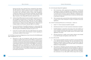 Ethics in Governance                                                                  Summary of Recommendations



                                                                                                 25. (3.9.4) Immunity Enjoyed by Legislators
                  prosecute all such cases in Special Courts constituted for this purpose.
                  The SFO should be staffed by experts from diverse disciplines such as               a.    The Commission, while endorsing the suggestion of the National
                  the financial sector, capital and futures market, commodity markets,                      Commission to Review the Working of the Constitution, recommends
                  accountancy, direct and indirect taxation, forensic audit, investigation,                 that suitable amendments be effected to Article 105(2) of the Constitution
                  criminal and company law and information technology. The SFO should                       to provide that the immunity enjoyed by Members of Parliament does
                  have all powers of investigation as stated in the recommendation of the                   not cover corrupt acts committed by them in connection with their duties
                  Mitra Committee. The existing SFIO should be subsumed in this.                            in the House or otherwise.
            d.    A Serious Frauds Monitoring Committee should be constituted to oversee              b.    The Commission also recommends that similar amendments may be made
                  the investigation and prosecution of such offences. This Committee, to                    in Article 194(2) of the Constitution in respect of members of the state
                  be headed by the Cabinet Secretary, should have the Chief Vigilance                       legislatures.
                  Commissioner, Home Secretary, Finance Secretary, Secretary Banking/
                  Financial Sector, a Deputy Governor, RBI, Secretary, Department of             26. (3.10.24) Constitutional Protection to Civil Servants – Article 311
                  Company Affairs, Law Secretary, Chairman SEBI etc as members.
                                                                                                      a.    Article 311 of the Constitution should be repealed.
            e.    In case of involvement of any public functionary in a serious fraud, the
                                                                                                      b.    Simultaneously Article 310 of the Constitution should also be repealed.
                  SFO shall send a report to the Rashtriya Lokayukta and shall follow the
                  directions given by the Rashtriya Lokayukta (see para 4.3.15).                      c.    Suitable legislation to provide for all necessary terms and conditions of
                                                                                                            services should be provided under Article 309, to protect the bona fide
            f.    In all cases of serious frauds the Court shall presume the existence
                                                                                                            action of public servants taken in public interest; this should be made
                  of mens rea of the accused, and the burden of proof regarding its
                                                                                                            applicable to the States.
                  non-existence, shall lie on the accused.
                                                                                                      d.    Necessary protection to public servants against arbitrary action should
      24. (3.8.5) Prior Concurrence for Registration of Cases: Section 6A of the Delhi Special
                                                                                                            be provided through such legislation under Article 309.
      Police Establishment Act, 1946
                                                                                                 27. (4.3.15) The Lok Pal
            a.    Permission to take up investigations under the present statutory
                  arrangement should be given by the Central Vigilance Commissioner in                a.    The Constitution should be amended to provide for a national ombudsman
                  consultation with the concerned Secretary. In case of investigation against               to be called the Rashtriya Lokayukta. The role and jurisdiction of the
                  a Secretary to Government, the permission should be given by a Committee                  Rashtriya Lokayukta should be defined in the Constitution while the
                  comprising the Cabinet Secretary and the Central Vigilance Commissioner.                  composition, mode of appointment and other details can be decided by
                  This would require an amendment to the Delhi Special Police                               Parliament through legislation.
                  Establishment Act. In the interim the powers of the Union Government
                  may be delegated to the Central Vigilance Commissioner, to be exercised             b.    The jurisdiction of Rashtriya Lokayukta should extend to all Ministers of
                  in the manner stated above. A time limit of 30 days may be prescribed for                 the Union (except the Prime Minister), all state Chief Ministers, all persons
                  processing this permission.                                                               holding public office equivalent in rank to a Union Minister, and Members
                                                                                                            of Parliament. In case the enquiry against a public functionary establishes
                                                                                                            the involvement of any other public official along with the public



182                                                                                                                                                                                         183
 
