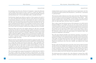 Ethics in Governance                                                                 Ethics in Governance – Moving from Rhetoric to Results



                                                                                     Annexure-I(1) Contd.                                                                                  Annexure-I(1) Contd.


      the vulnerable sections of the society. The factor of “transparency” requires that information        including freedom of speech and press, equality before law and of opportunities; rule of law
      is freely available and the decisions are taken or enforced in a manner that adheres to the           and independent & effective judiciary. From this perspective, “true democracy” is synonymous
      rules and regulations. The attribute of “responsiveness” necessitates that all public institutions    to “good governance”.
      and their processes strive “to serve all stake holders within a reasonable time frame”.
                                                                                                            The Constitution makers in India were wary of the caution in the words: “When the legislative
      Good Governance depends upon endeavour to work out a broad consensus in the society so                and executive powers are united in the same person or body, there cannot be liberty... ...where
      as to achieve sustainable human development. This factor again underscores the significance           the power of judging joined with the legislature, the life and liberty of the subject would be
      of representative democracy as the form of Government best suited to provide good                     exposed to arbitrary control”, and further, “where the power of judging joined to the executive
      governance. Such form of Government only can claim inclusiveness and assure an environment            power, the judge might behave with all the violence of an oppressor”.
      that offers equity and optimum opportunities for improvement and growth. Of course, the
      output would depend upon the efficiency in the sustainable use of resources that are available.       Thus, in order to ensure that the basic structure of the Constitution is not eroded; that the
      The goal of good governance, however, would elude a society if its system of governance               Fundamental Rights are not abridged; that the rule of law always prevails; and that the
      does not have in place the mechanism to hold the persons wielding State power accountable.            Constitution remained “supreme lex”, the fundamental and paramount law of the land, the
                                                                                                            concept of judicial review has been planted as the instrumentality and the Constitution has
      Democracy, liberty and the rule of law together represent the troika that is universally              been declared to be the touch stone of validity of all acts of each organ. Further, in order to
      accepted now as the index of a civil society. Democracy signifies a government of, by and for         guarantee that the rule of law would inure to, and for, everyone and the promises made by
      the people. The protection of individual liberties follows the notion of democracy as a natural       the Constitution would not remain mere paper promises, the Constitution makers made
      corollary. This entails the espousal of a methodical configuration of laws by which society           provisions for independence of the judiciary.
      might be regulated and different conflicting interests can be harmonized to the fullest extent.
      This is why “the rule of law” is indispensable. It envisages the pre-eminence of law as opposed       One of the most important principles of just democratic governance is the presence of
      to anarchy or capricious dictates. In involves equal accountability of all before the law             constitutional limits on the extent of government power. Such limits include periodic elections,
      irrespective of high or low status.                                                                   guarantees of civil rights, and an independent judiciary, which allows citizens to seek protection
                                                                                                            of their rights, and redress against government actions. These limits help render branches of
      Democracy has been evolved through centuries of experience amongst the people, who care               government accountable to each other and to the people. An independent judiciary is
      for human person, dignity & rights as the best and most acceptable form of good governance.           important for preserving the rule of law and is, therefore, most important facet of good
      It is a concept that occasions the idea that all citizens have a right to participate in the          governance.
      decision-making processes that lead to adoption of policies that are applicable to the societies.
      It also means that there are some limits on majority decision-making and, hence the                   But then, it takes more than strong courts to ensure that a nation’s laws are enforced constantly
      inevitability of certain basic rights being protected. It rests on maintaining a necessary            and fairly. The law must willingly bind all branches of government. The rule of law also is
      equilibrium between the numerous competing interests, demands, constrains and compulsions             the basis for business formation and the establishment of capital markets, which underpin
      that exist in any civic society eager for development.                                                economic development. Citizens, directly or through their elected representatives have to
                                                                                                            be involved in all levels of lawmaking. Participation in this process gives people a stake in
      Thus, the key principles that constitute the foundations of a modern democracy wedded to              the law and confidence that the law will preserve their personal and property rights.
      the concept of “welfare state” and that of the theory of “good governance” are common;
      namely full participation of all stake holders in the decision-making process ensured through         The judicial system has an important role to play ultimately in ensuring better public
      free and fair elections; guarantee of basic rights conducive for growth of individual & society       governance. There may be introduced a plethora of regulations, rules and procedures. But


200                                                                                                                                                                                                               201
                                                                                                                                                                                                                  21
 