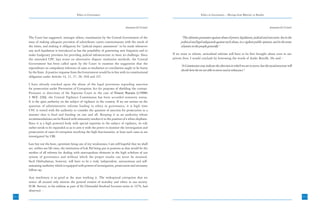 Ethics in Governance                                                                 Ethics in Governance – Moving from Rhetoric to Results



                                                                                   Annexure-I(1) Contd.                                                                                      Annexure-I(1) Contd.


      The Court has suggested, amongst others, examination by the Central Government of the                     “The ultimate guarantee against abuse of power, legislature, judicial and executive, lies in the
      issue of making adequate provision of subordinate courts commensurate with the needs of                   political and legal safeguards against such abuse, in a vigilant public opinion, and in the sense
      the times, and making it obligatory for “judicial impact assessment” to be made whenever                  of justice in the people generally.”
      any such legislation is introduced as has the possibility of generating new litigation and to
      make budgetary provision for providing judicial infrastructure to meet its challenge. Since         If we want to reform, attitudinal reforms will have to be first brought about even in our
      the amended CPC lays stress on alternative dispute resolution methods, the Central                  private lives. I would conclude by borrowing the words of Andre Beteille. He said: -
      Government has been called upon by the Court to examine the suggestion that the
                                                                                                                “A Constitution may indicate the direction in which we are to move, but the social structure will
      expenditure on compulsory reference of cases to mediation or conciliation ought to be borne
                                                                                                                decide how far we are able to move and at what pace”.
      by the State. A positive response from the Government would be in line with its constitutional
      obligation under Articles 14, 21, 37, 38, 39A and 247.

      I have already touched upon the abuse of the legal provisions regarding sanction
      for prosecution under Prevention of Corruption Act for purposes of shielding the corrupt.
      Pursuant to directions of the Supreme Court in the case of Vineet Narain [(1998)
      1 SCC 226], the Central Vigilance Commission has been accorded statutory status.
      It is the apex authority on the subject of vigilance in the country. If we are serious on the
      question of administrative reforms leading to ethics in governance, it is high time
      CVC is vested with the authority to consider the question of sanction for prosecution in a
      manner that is final and binding on one and all. Keeping it as an authority whose
      recommendations can be flouted with immunity renders it to the position of a white elephant.
      Since it is a high powered body with special expertise in the subject of vigilance, its role
      rather needs to be expanded so as to arm it with the power to monitor the investigation and
      prosecution of cases of corruption involving the high functionaries, at least such cases as are
      investigated by CBI.

      Last but not the least, optimism being one of my weaknesses, I am still hopeful that we shall
      see, within our life time, the institution of Lok Pal being put in position as that would be the
      mother of all reforms for dealing with unscrupulous elements in the high echelons of our
      system of governance and without which the proper results can never be attained.
      Such Ombudsman, however, will have to be a truly independent, autonomous and self-
      sustaining authority which is equipped with powers of investigation, prosecution and necessary
      follow-up.

      Any machinery is as good as the man working it. The widespread corruption that we
      notice all around only mirrors the general erosion of morality and ethics in our society.
      H.M. Seervai, in his address as part of Sir Chimanlal Setalvad Lectures series in 1970, had
      observed: -
212                                                                                                                                                                                                                 213
                                                                                                                                                                                                                    21
 