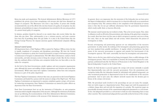Ethics in Governance                                                                Ethics in Governance – Moving from Rhetoric to Results



                                                                                   Annexure-I(2) Contd.                                                                                  Annexure-I(2) Contd.


      Korea has made such stipulations. The General Administrative Reform Movement of 1975                In general, there is an impression that the institution of the Lokayukta has not been given
      prohibited the private sector from reemploying civil servants who had been dismissed on             the degree of independence, which is necessary for it to function effectively as an autonomous
      charges of corruption. The Movement even went a step further. A person who initially                anti-corruption body. The common refrain in the complaints of the Lokayuktas of various
      recommended the case of the official who was later found to be guilty of corruption, was also       states is that they do not get sufficient information from the government departments
      dismissed, and prohibition in respect of reemployment was extended to the sons and grandsons        which would enable them to function effectively.
      of a person found guilty of corruption.
                                                                                                          The internal control system has not worked in India. This is for several reasons. First, there
      In fairness, penalties should be directed at not merely those who receive bribes but also           is collusion at work at all levels of the government and a sharing of the gains from corruption.
      those who pay them. This, unfortunately, is not a common practice, and most countries               As a result, there have been very few cases in which corruption is reported, and even in those
      have been shy of punishing those who pay bribes. It is only in the United States that the           few cases, there are the usual delays and soft actions, which characterize the process of
      Foreign Corrupt Practices Act imposes sanctions against multinational companies offering            investigation in India.
      bribes.
                                                                                                          Second, investigating and prosecuting agencies are not independent of the executive
      Internal Control Systems                                                                            government. In other words, the working of the investigative and prosecuting agencies has
      All departments have a Chief Vigilance Officer assisted by Vigilance Officers down the line         not been insulated from possible interference. A regular vehicle of interference has been
      to handle complaints of corruption and disciplinary proceedings. We have the Central                power of the executive government to appoint and transfer key functionaries of the
      Vigilance Commission to advise the Central Government in respect of all matters pertaining          investigative agencies. The result, unenviably, has been lax investigation and prosecution.
      to maintenance of integrity in administration. The CBI collects information, conducts checks
      and searches, and takes necessary action to bring the corrupt to book. But the fact remains         Third, even in the few cases which end up being investigated, there is wilful sabotage of the
      that the combined efforts of all these anti-corruption bodies have not been able to rise the        investigation process. There is no mechanism to monitor the investigation process by a non-
      stakes for corruption.                                                                              partisan, professional body like the Director of Prosecutions in the United Kingdom or the
                                                                                                          Special Independent Council in the United States.
      At the level of the State Governments, similar vigilance and anti-corruption organizations
      exist, although the nature and staffing of these organizations vary between and across State        Fourth, the final decision to proceed against the corrupt civil servant criminally or punish
      Governments. While some states have vigilance commissions, others have anti-corruption              him departmentally, rests with the executive government. Even the autonomous anti-
      bureaus as a part of the police department.                                                         corruption bodies like the Lokayukta headed by individuals with judicial background, can
                                                                                                          only recommend prosecution or departmental action for the consideration of the executive
      The State Vigilance Commissions, wherever they exist, are patterned on the Central Vigilance        government. And in such cases, the collusive network ensures that the decision goes in
      Commission and headed by a person with the status of a Judge of the High Court. The State           favour of the corrupt civil servant.
      Vigilance Commissions are empowered to examine complaints against corrupt civil servants.
      In conducting investigations, State Vigilance Commissions are assisted by police officers on        Fifth, the procedural snarls involved in the proceedings are just too many. For example,
      deputation from the State Governments.                                                              there are twelve stages in a departmental action. These stages start with the preparation of
                                                                                                          a definite charge sheet and end with the imposition of a penalty. The numerous stages are
      Some State Governments have set up the institution of Lokayukta, an anti-corruption                 procedurally necessary because of the constitutional safeguards guaranteed to a civil servant.
      institution which is legally independent of the executive. Although the institution of Lokayuka     In fact, the safeguards provided to a civil servant in India are more demanding than in most
      was set up following the recommendation of the First Administrative Reforms Commission,             other countries. The constitutional safeguards have generally worked in favour of the corrupt.
      there is a great deal of variation in the structure of the institution across states.

218                                                                                                                                                                                                             219
                                                                                                                                                                                                                21
 