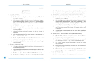 Ethics in Governance                                                                              Questionnaire



                                                                                    Annexure-I(6)                                                                           Annexure-I(6) Contd.


                                      QUESTIONNAIRE                                                     5.   What should be the necessary ingredients of a Code of Conduct for civil servants?
                                     Ethics in Governance                                               6.   Should there be a Code of Conduct for professionals and professional bodies?
      I - LEGAL FRAMEWORK                                                                           III - INSTITUTIONAL MECHANISM AT THE GOVERNMENT OF INDIA
          1.   Should there be a national policy for eradication of corruption? What should             1.   Is the existing institutional mechanism, comprising the CVC and the CBI
               such a policy enunciate?                                                                      adequate to combat corruption?
          2.   Is the definition of corruption as per the Prevention of Corruption Act, adequate?       2.   Have controlling officers, over period of time been giving less attention to curb
               Is there a need to expand the definition in view of the UN Convention to which                corruption among their subordinates? Would creation of institutions by itself
               India is a signatory? Should corruption in the private sector also get included in            eliminate corruption? Are external institutional mechanisms a substitute to
               the definition?                                                                               internal vigilance? How to strengthen internal vigilance?
          3.   Should India have a law similar to the US False Claims Act?                              3.   Is the procedure for obtaining vigilance clearance for officers before posting
                                                                                                             them in Government of India, effective? If not what measures should be taken
          4.   Is India over regulated? Are there laws/rules which create a climate for which
                                                                                                             to improve it?
               facilitates corruption?
                                                                                                        4.   What mechanism is required to ensure that only upright officers are posted to
          5.   Shortages of goods and services lead to creation. How can these shortages be
                                                                                                             sensitive jobs?
               eliminated?
                                                                                                    IV - INSTITUTIONAL MECHANISM AT THE STATE GOVERNMENTS
          6.   Does the Constitution and laws give undue protection to the civil servants? Is
               there a case to revisit Article 311?                                                     1.   What should be the relation between the Lokayukta, the State Vigilance
                                                                                                             Commission and the Anti Corruption Bureaus?
          7.   Should controlling officers be held answerable for misdemeanours of their
               subordinates for not exercising proper supervision?                                      2.   The institution of Lokayukta differs from state to state. Can best features of
                                                                                                             each one of these be picked up to have a uniform framework in all states?
          8.   Are new laws required, such as dealing with the wealth acquired through
               illegitimate means?                                                                      3.   How to ensure autonomy for these institutions and at the same time holding
                                                                                                             them accountable?
      II - ETIHICS INFRASTRUCTURE
                                                                                                        4.   Corruption at cutting edge levels hurts the common man. Are special measures
          1.   What specific measures are required to strengthen the ethical foundations of
                                                                                                             required to combat this?
               the fight against corruption?
                                                                                                        5.   What needs to be done to transfer power closer to people so that the decision
          2.   What legal/institutional/administrative measures are required to effectively tame
                                                                                                             making power point is near to the people? Would this increase accountability?
               political corruption?
                                                                                                    V - PROCEDURAL ISSUES
          3.   Should we have a Code a Conduct for Ministers? What should it include?
                                                                                                        1.   How to ensure that persons with integrity are posted in sensitive posts?
          4.   Should we have a Code of Conduct for elected members? What should it include?

240                                                                                                                                                                                                241
                                                                                                                                                                                                   21
 