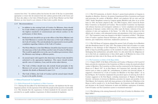 Ethics in Governance                                                                                                                         Ethical Framework



     countries have done.9 As coalition politics has become the order of the day it is particularly                                            2.5.1.2 The US Constitution, in Article I, Section 5, grants broad authority to Congress to
     appropriate to ensure that the ministers from the coalition partners both at the Centre and                                               discipline its Members. However, the present Congressional Ethics Committees and formal
     the State also adhere to the Code of Ethics/Conduct and the Prime Minister and the Chief                                                  rules governing the conduct of Members, officers, and employees did not exist until the
     Ministers are duty bound to put violation of these Codes in public domain.                                                                1960’s. Earlier disciplinary actions by Congress against Members took place on an ad hoc
                                                                                                                                               basis. In 1964, the Senate adopted S. Res. 338, 88th Congress, which created the Senate
     2.4.5 Recommendations:
                                                                                                                                               Select Committee on Standards and Conduct. This six-member Committee was bipartisan
                a.       In addition to the existing Code of Conduct for Ministers, there should                                               with advisory functions and investigative authority to ‘‘receive complaints and investigate
                         be a Code of Ethics to provide guidance on how Ministers should uphold                                                allegations of improper conduct which may reflect upon the Senate, violations of law, and
                         the highest standards of constitutional and ethical conduct in the                                                    violations of rules and regulations of the Senate.’’ In 1968, the Senate adopted its first
                         performance of their duties.                                                                                          official code of conduct, with substantial revision and amendment of the Code occurring in
                                                                                                                                               1977. The Committee’s name was changed to the Select Committee on Ethics10. The Senate
                b.       Dedicated units should be set up in the offices of the Prime Minister and                                             Code of Conduct regulates financial disclosures, gifts, travel reimbursements, conflicting
                         the Chief Ministers to monitor the observance of the Code of Ethics and                                               interests, post employment restrictions, employment practices etc.
                         the Code of Conduct. The unit should also be empowered to receive public
                         complaints regarding violation of the Code of Conduct.                                                                2.5.1.3 The UK House of Commons adopted the present Code of Conduct for its Members
                                                                                                                                               vide their Resolution dated 19th July, 1995. The purpose of this Code of Conduct is to assist
                c.       The Prime Minister or the Chief Minister should be duty bound to ensure                                               Members in the discharge of their obligations to the House, their constituents and the
                         the observance of the Code of Ethics and the Code of Conduct by Ministers.                                            public at large by providing guidance on the standards of conduct expected of Members in
                         This would be applicable even in the case of coalition governments where                                              discharging their parliamentary and public duties. It is also stated that the obligations set
                         the Ministers may belong to different parties.                                                                        out in this Code are complementary to those which apply to all Members by virtue of the
                                                                                                                                               procedural and other rules of the House and the rulings of the Chair.11
                d.       An annual report with regard to the observance of these Codes should be
                         submitted to the appropriate legislature. This report should include                                                  2.5.2 The Committee on Ethics of the Rajya Sabha:
                         specific cases of violations, if any, and the action taken thereon.                                                   2.5.2.1 Chapter XXIV of the Rules of Procedure and Conduct of Business in the Council of
                                                                                                                                               States, provides for constitution of the Committee on Ethics to oversee the moral and ethical
                e.       The Code of Ethics should inter alia include broad principles of the                                                  conduct of Members. The Committee on Ethics was first constituted by the Chairman of the
                         Minister-civil servant relationship and the Code of Conduct should                                                    House on 4th March 1997. In its First Report, the Committee had, inter-alia, dealt with
                         stipulate the details as illustrated in para 2.4.3.                                                                   matters such as values in public life, criminalisation of politics and electoral reforms. It
                                                                                                                                               suggested a framework for a Code of Conduct for Members of the Rajya Sabha12. In its
                f.       The Code of Ethics, the Code of Conduct and the annual report should
                                                                                                                                               Second Report, the Committee emphasized the procedural aspects of enforcing the Code of
                         be put in the public domain.
                                                                                                                                               Conduct suggested in the First Report, including maintenance of ‘Register of Members’
     2.5 Ethical Framework for Legislators                                                                                                     Interests’, declaration of interests by Members, procedure for inquiry and penalties. In the
                                                                                                                                               Third Report, the Committee dealt with issues germane to the behaviour of Members in the
     2.5.1 Ethical Framework for Legislators in Other Countries:                                                                               House as well as outside of it. In the Fourth Report, the Committee dealt with discipline
     2.5.1.1Among the four pillars of an ideal democratic structure, the legislature has the most                                              and decorum in the Council, declaration of assets and liabilities, registration of interests,
     important position. It is the expression of the will of the people and the executive is answerable                                        Code of Conduct and the Committee’s power to recommend sanctions.13
     to it. This demands that the requirement of ethical standards for the executive must be
     preceded by an equally emphatic requirement of ethical standards for legislators.                                                         2.5.2.2 The following is the existing framework of the Code of Conduct for Members of the
                                                                                                                                               Rajya Sabha14:
28                                                                                                                                            10
                                                                                                                                              11
                                                                                                                                                 Source: http://ethics.senate.gov/downloads/pdffiles/manual.pdf                                                                  29
                                                                                                                                                 Source: http://www.publications.parliament.uk/pa/cm/code02.htm; retrieved on 30-11-06
                                                                                                                                              12
     9                                                                                                                                           Both, First and Second Reports of the Committee were discussed and adopted together by Rajya Sabha on the 15th December, 1999
         The UK Ministerial Code is available at http://www.cabinetoffice.gov.uk/propriety_and_ethics/publications/pdf/Ministerial_code.pdf   13
                                                                                                                                                 Extracted from the Sixth Report of the Committee on Ethics http://rajyasabha.nic.in/book2/reports/ethics/6threport.htm
                                                                                                                                              14
                                                                                                                                                 Source: http://rajyasabha.nic.in/code.htm; retrieved on 8-12-06
 