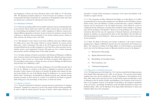 Ethics in Governance                                                                                      Ethical Framework



     and Legislatures of States and Union Territories’ held at New Delhi on 25th November,                 prescribed. A closely related mechanism is declaration of the assets and liabilities of the
     2001. The Resolution included adoption of a Code of Conduct for Legislators. It was also              members at regular intervals.
     recommended that Ethics Committees be constituted in all Legislatures where these have
     not already been constituted for enforcing the Code of Conduct.                                       2.5.5.2 The Committee on Ethics (Thirteenth Lok Sabha), in its First Report (31-8-2001)
                                                                                                           recommended that it may be made mandatory for each Member of the Lok Sabha to disclose
     2.5.4 Disclosure of Interest                                                                          his/her income, assets and liabilities. It further recommended that a register of Members’
                                                                                                           Interests may be maintained in the Lok Sabha Secretariat, which should be treated as
     2.5.4.1 One way of avoiding conflict between public and private interest is through disclosure
                                                                                                           confidential and the information contained therein should be made available to any person
     of one’s interest. This by itself cannot resolve the conflict of interest but is a good first step
                                                                                                           only with the permission of the Speaker.20 However in its Second Report (20-11-2002), the
     as it acknowledges the possibility of such a conflict. Legislatures in different countries have
                                                                                                           Committee observed that since the requirement of financial disclosures and declaration of
     adopted different approaches to this issue. In some countries the automatic outcome of such
                                                                                                           interests by members, as recommended by them in their First Report, has been fully met
     a disclosure is abstention from participation in the decision making process, whereas in
                                                                                                           with the promulgation of the Ordinance21, there was no need for further action at that stage
     other countries, the decision is left to the Chair.
                                                                                                           by the Committee.
     2.5.4.2 The disclosure of one’s interest can be done in different ways and at different stages
                                                                                                           2.5.5.3 Rule 293 (Rules of Procedure and Conduct of Business in the Council of States)
     of a public service career. One system could be an ad-hoc disclosure of a private interest
                                                                                                           stipulates that a ‘Register of Members’ Interests’ has to be maintained by the Committee on
     when such a clash is anticipated. The rules of the US Congress and the Australian and
                                                                                                           Ethics. The Committee on Ethics of the Rajya Sabha, in its Fourth Report, recommended
     Canadian Parliaments do not allow a legislator to vote if they have a direct pecuniary interest.
                                                                                                           that to start with the following interests of Members should be entered in the Register:22
     Another system is prior registration of interest. This again can cover a variety of personal
     and pecuniary interests including those of close family members.                                                   i)     Remunerative Directorship;
     2.5.4.3 In India, disclosure of interest is provided in both Houses of Parliament, in different                   ii)     Regular Remunerated Activity;
     ways. It has been ruled by the Chairman of the Rajya Sabha that a Member having a personal
     pecuniary or direct interest on a matter before the House is required, while taking part in                      iii)     Shareholding of Controlling Nature;
     the proceedings in that matter, to declare the nature of interest.{Rulings and Observations
     from the Chair 1952-2000(469), p 338}18.                                                                         iv)      Paid Consultancy; and

     2.5.4.4 The Rules of Procedure and Conduct of Business in the Lok Sabha prescribe that if                         v)       Professional Engagement
     the vote of a Member in a division in the House is challenged on grounds of personal,
                                                                                                           2.5.6 Filing Assets and Liabilities Statement
     pecuniary or direct interest in the matter to be decided, the Speaker may examine the issue
                                                                                                           2.5.6.1 The Representation of the People Act, 1951, has been amended by the Representation
     and decide whether the vote of the Member should be disallowed or not and his decision
                                                                                                           of the People (Third Amendment) Act, 2002. A new Section, 75A, has been inserted which
     shall be final19. Furthermore, the Handbook for Members provides that a Member having
                                                                                                           stipulates that every elected candidate for a House of Parliament or the Legislature of the
     personal, pecuniary or direct interest in a matter to be decided by the House is expected,
                                                                                                           State, shall, within ninety days from the date on which he/she makes and subscribes an oath
     while taking part in the proceedings on that matter, to declare his interest.
                                                                                                           or affirmation, files the details of his/her assets/liabilities to the Chairman of the Council of
     2.5.5 Register of Interests                                                                           State or the Legislative Council, or the Speaker of Lok Sabha or the Legislative Assemblies
     2.5.5.1 A specific mechanism for disclosure of private interests is maintenance of a ‘Register        as the case may be. Accordingly, the Members of the Lok Sabha (Declaration of Assets and
     of Interests’. Legislators are expected to record in the register all their interests periodically.   Liabilities) Rules, 2004, and the Members of the Rajya Sabha (Declaration of Assets and
     In order to make the system practical, the types of interest, which require disclosure, are           Liabilities) Rules have been formulated.


32                                                                                                         20
                                                                                                                                                                                                                                                        33
                                                                                                                Adopted by the House on 16th May, 2002
                                                                                                           21
     18                                                                                                         The Representation of the People (Amendment) Ordinance, 2002. Section 75A was inserted in the Representation of the People Act, 1951,
          Source: http://rajyasabha.nic.in/rulings/rulingmain.html                                              which required every Member to file a statement of his/her assets and liabilities.
     19
          Rule 371, Rules of Procedure and Conduct of Business in Lok Sabha                                22
                                                                                                                The Report was adopted unanimously by the Council on the 20th April, 2005
 