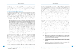 Ethics in Governance                                                                                                                Ethical Framework



     2.5.6.2 From the above it is evident that both Houses of Parliament have provided for                                            Council of States’ stipulate that the Committee on Ethics would oversee the moral and
     Codes of Conduct and also norms for disclosure of interest and declaration of assets and                                         ethical conduct of Members and examine cases concerning the alleged breach of the Code of
     liabilities of their Members. The Committees on Ethics of both the Lok Sabha and the Rajya                                       Conduct by Members as also cases concerning allegations of any other ethical misconduct of
     Sabha have been mandated to oversee the moral and ethical conduct of members.                                                    members. The Committee may also take up matters suo motu. If, upon enquiry, it is found
                                                                                                                                      that a Member has indulged in unethical behaviour or that there is other misconduct or that
     2.5.7 Enforcement of Ethical Norms in Legislatures                                                                               the Member has contravened the Code/Rules, the Committee may recommend the imposition
     2.5.7.1 In India, both Houses of Parliament have on occasions acted firmly against violation                                     of an appropriate sanction. The Chairman of the Rajya Sabha referred the incident regarding
     of ethical principles. As early as in 1951, an ad hoc Committee of the House was appointed                                       the telecast by ‘Aaj Tak’ channel, involving one Member of the House, to the Ethics
     by the Provisional Parliament to investigate into the conduct of Shri H G Mudgal. The                                            Committee. The Committee came to the conclusion that the Member had contravened para
     Committee came to the conclusion that Shri Mudgal’s conduct in accepting money and                                               5 of the Code of Conduct for Members of the Rajya Sabha and acted in a manner, which
     other benefits from the Bombay Bullion Association for extending certain favours to them                                         seriously impaired the dignity of the House and brought the whole institution of Parliamentary
     in Parliament, was derogatory to the dignity of the House and inconsistent with the expected                                     democracy into disrepute. The Committee recommended the expulsion of the Member from
     standards of behaviour. Prime Minister Nehru summarized the issue succinctly, as follows:-                                       the House and the House accepted the recommendation.

              “The question arises whether in the present case this should be done or something else. I do submit                     2.5.7.4 While the enunciation of ethical values and codes of conduct puts moral pressure on
              that it is perfectly clear that this case is not even a case which might be called a marginal case,                     public functionaries, they need to be backed by an effective monitoring and enforcement
              where people may have two opinions about it, where one may have doubts if a certain course                              regime. Legislatures the world over have adopted different models for this purpose. The
              suggested is much too severe. The case if I may say so, is as bad as it could well be. If we consider                   Canadian Conflict of Interest and Post-Employment Code for public office holders (2006)
              even such a case as a marginal case or as one where perhaps a certain amount of laxity might be                         relies on an Ethics Commissioner to oversee the Code and to provide advice. The Ethics
              shown, I think it will be unfortunate from a variety of points of view, more especially because,                        Commissioner is an Officer of Parliament appointed under Section 72.01 of the Parliament of
              this being the first case of its kind coming up before the House, if the House does not express its                     Canada Act. The Commissioner reports on the inquiries he conducts pursuant to the Members’
              will in such matters in clear, unambiguous and forceful terms, then doubts may very well arise in                       Code and makes annual reports to the House of Commons on his activities in relation to its
              the public mind as to whether the House is very definite about such matters or not. Therefore I do                      Members. Based on the recommendations of the Nolan Committee, the House of Commons
              submit that it has become a duty for us and an obligation to be clear, precise and definite. The                        has established the office of Parliamentary Commissioner for Standards. The Commissioner’s
              facts are clear and precise and the decision should also be clear and precise and unambiguous.                          main responsibilities are24:
              And I submit the decision of the House should be, after accepting the finding of this report, to
              resolve that the Member should be expelled from the House.”23                                                                       •       Overseeing the maintenance and monitoring the operation of the Register of Members’
                                                                                                                                                          Interests.
     2.5.7.2 Similar issues came to the fore again half a century later. In December, 2005,
     allegations of improper conduct, made in news telecasts of the ‘Aaj Tak’ (12th Dec. 2005)                                                    •       Providing advice on a confidential basis to individual Members and to the Select Committee
     television channel, regarding the acceptance of money by ten Members of the Lok Sabha for                                                            on Standards and Privileges about the interpretation of the Code of Conduct and Guide
     asking questions or raising other matters in the House, were enquired into by an Enquiry                                                             to the Rules relating to the Conduct of Members.
     Committee of the House (Committee to inquire into allegations of improper conduct on the
     part of some members). The Committee came to the conclusion that the conduct of the said                                                     •       Preparing guidance and providing training for Members on matters of conduct, propriety
     Members was unbecoming of a Member of Parliament and also unethical. The Committee                                                                   and ethics.
     recommended the expulsion of the Members from the House, a proposal that was accepted
                                                                                                                                                  •       Monitoring the operation of the Code of Conduct and Guide to the Rules and, where
     by the House.
                                                                                                                                                          appropriate, proposing possible modifications of it to the Committee.
     2.5.7.3 As already mentioned, the ‘Rules of Procedure and Conduct of Business in the

34                                                                                                                                                                                                                                                     35
     23                                                                                                                               24
          Observations made by Pandit Jawahar Lal Nehru, India’s first Prime Minister while speaking on the motion for expulsion of        Source: http://www.parliament.uk/about_commons/pcfs.cfm, retrieved on 30-11-06
          Shri H D Mudgal on 24 September, 1951
 