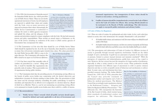 Ethics in Governance                                                                                                     Ethical Framework



     2.7.8 In 1999, the Government of Australia enacted           Box 2.7: Evolution of Morality                                                  parastatal organizations. Any transgression of these values should be
     the Australian Public Service Act, which prescribes “...we know that as knowledge comes, person                                              treated as misconduct, inviting punishment.
     a set of Public Service Values. These are not merely grows, morality is evolved, and idea of non-
     aspirational statements of intent, but all employees separateness begins. Whether men understand                                    b)       Conflict of interest should be comprehensively covered in the Code of Ethics
                                                          it or not, they are impelled by that power behind
     are expected to uphold these values and comply to become unselfish. That is the foundation of                                                and in the Code of Conduct for officers. Also, serving officials should not
     with the Code, even as senior executives are morality. It is the quintessence of all ethics,                                                 be nominated on the Boards of Public undertakings. This will, however,
     expected to promote these values. Interestingly, the preached in anyin the world...”any religion, or
                                                          by any prophet
                                                                              language, or                                                        not apply to non-profit public institutions and advisory bodies.
     Public Service Commissioner is authorized to
                                                                                        -Swami Vivekananda                    2.8 Code of Ethics for Regulators
     evaluate the extent to which agencies incorporate
     and uphold the values, and the adequacy of the                                                                           2.8.1 There are codes of conduct for professionals and other trades. In fact, such codes have
     systems and procedures required to ensure compliance with the Code. He has both statutory                                existed in society since time immemorial. For example, Hammurabi’s code prescribed:27
     powers and policy responsibilities. These include an annual report to Parliament on the
                                                                                                                                         •        If a builder builds a house, and constructs it well, the owner will pay two shekels for each
     state of the service, including an evaluation of the extent to which various agencies of
                                                                                                                                                  surface of the house.
     Government have incorporated the values.
                                                                                                                                         •        If a builder builds a house for someone, and does not construct it properly, and the house
     2.7.9 The Commission is of the view that there should be a set of Public Service Values                                                      which he built, falls down and kill its owner, then that builder shall be put to death.
     which should be stipulated by law. As in the case of Australia, there should be a mechanism
     to ensure that civil servants constantly aspire towards these values. The values prescribed in                           2.8.2 The prescription and enforcement of Codes of Conduct for different sections of
     the draft Public Services Bill, 2006 is a step in the                                                                    society is generally through internal regulatory mechanisms. Guilds are the oldest
                                                                  Box 2.8: The Seven Social Sins
     right direction. The Commission will examine this The Seven Social Sins, as quoted by Mahatma                            example of such a mechanism. A guild was an association of persons of the same trade
     Bill in detail in its report on Civil Services Reforms. Gandhi in “Young India,” 1925                                    or pursuits, formed to protect mutual interests and maintain standards28. With the
                                                                                1.      Politics without principles           emergence of competition and industrialization, guilds have, more or less, ceased to
     2.7.10 It has been noticed that normally codes of                          2.      Wealth without work                   exist. However, the last century has seen the emergence of a large number of professions,
                                                                                3.      Leisure without conscience.
     conduct are prescribed for a ‘service’. Along with                         4.      Knowledge without character           especially in what is today termed as the services sector. These professions initially
     this, it would be desirable that organizations also                        5.      Commerce without morality             organized themselves into different types of associations in order to pursue common
                                                                                6.      Science without humanity
     prescribe codes of conduct. This is particularly true                      7.      Worship without sacrifice
                                                                                                                              objectives and also to evolve acceptable norms of behaviour and mechanisms to enforce
     of organizations having public interface.                                                                                them. In some cases, such mechanisms have been
                                                                                                                                                                                   Box 2.9: The Credibility of a Profession
                                                                                                                              provided statutory backing. The Indian Medical
     2.7.11 The Commission feels that the prevailing practice of nominating serving officers on                               Council Act, 1956 (102 of 1956), prescribes that The credibility of a (professional) council
                                                                                                                                                                                   including its ‘disciplinary body’ in respect
     the boards of public sector bodies may compromise with the desired objectivity and                                       the Council may prescribe standards of of any profession - whether it is law,
     independence necessary for decision making in these bodies. Also, the government is both                                 professional conduct and etiquette and a Code of medicine, accountancy or any other vocation
     the owner and the sovereign authority controlling the public undertaking. It would be                                                                                         - depends upon how they deal with cases of
                                                                                                                              Ethics for medical practitioners. The Medical delinquency involving serious misconduct
     unrealistic and imprudent for an official to sit in judgement of a decision taken by a Board                             Council has accordingly made regulations relating which has a tendency to erode the credibility
     of which he is a Member. There is a case for not nominating nor permitting serving officers                              to the Professional Conduct – ‘Etiquette and and reputation of the said profession” and
                                                                                                                                                                                   “the punishment, of course, has to be
     to be nominated on boards of public sector bodies since there could be a conflict of interest.                           Ethics for Registered Medical Practitioners’.29 The commensurate with the gravity of the
                                                                                                                              Advocates Act, 1961 incorporates the functions misconduct”,
     2.7.12 Recommendations†:
                                                                                                                              of the Bar Council of India, which include laying Supreme Court in : Shambhu Ram Yadav vs
               a)       ‘Public Service Values’ towards which all public servants should aspire,                              down standards of professional conduct and Hanum Das Khatry, dated 26.07.2001
                                                                                                                                                                                   (retrieved from http://judis.nic.in)
                        should be defined and made applicable to all tiers of Government and                                  etiquette for advocates. The Chartered
44                                                                                                                                                                                                                                               45
                                                                                                                              27
     †
         More detailed set of recommendations will be made in the Commission’s forthcoming Report on Civil Services Reforms        Source: http://www.wsu.edu/~dee/MESO/CODE.HTM, retrieved on 15-12-06
                                                                                                                              28
                                                                                                                                   Source: http://www.answers.com/topic/guild; retrieved on 10-12-06
                                                                                                                              29
                                                                                                                                   Issued on 11th March 2002.
 