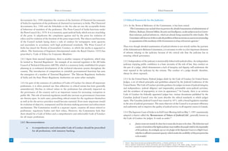 Ethics in Governance                                                                                          Ethical Framework



     Accountants Act, 1949 stipulates the creation of the Institute of Chartered Accountants         2.9 Ethical Framework for the Judiciary
     of India for regulation of the profession of chartered accountancy in India. The Chartered
     Accountants Act, 1949 and the Schedules to the Act also set out the acceptable forms            2.9.1 In the Terms of Reference of the Commission, it has been stated:
     of behaviour of members of the profession. The Press Council of India functions under                 “The Commission may exclude from its purview the detailed examination of administration of
     the Press Council Act, 1978. It is a statutory, quasi-judicial body, which acts as a watchdog         Defence, Railways, External Affairs, Security and Intelligence, as also subjects such as Centre-
     of the press. It adjudicates the complaints against and by the press for violation of                 State relations, judicial reforms etc, which are already being examined by other bodies. The
     ethics and for violation of the freedom of the press respectively. The objects and functions          Commission will, however, be free to take the problems of these sectors into account in recommending
     of the Council include laying down a code of conduct for newspapers, news agencies                    re-organisation of the machinery of the Government or of any of its service agencies”.
     and journalists in accordance with high professional standards. The Press Council of
                                                                                                     Thus even though detailed examination of judicial reforms is not strictly within the purview
     India has issued the Norms of Journalistic Conduct, to which the media is supposed to
                                                                                                     of the Administrative Reforms Commission, it is necessary to refer to a few important elements
     adhere. The Institution of Engineers (Incorporated under the Royal Charter, 1935) has
                                                                                                     of reforms relating to the judiciary because of the critical role that the judiciary has in
     prescribed a ‘Code of Ethics for Corporate Members.’
                                                                                                     ensuring ethical governance.
     2.8.3 Apart from internal regulators, there is another category of regulators, which may
     be termed as ‘External Regulators’. An example of an external regulator is the All India        2.9.2 Independence of the judiciary is inextricably linked with judicial ethics. An independent
     Council of Technical Education (AICTE), which is a statutory body, established for proper       judiciary enjoying public confidence is a basic necessity of the rule of law. Any conduct on
     planning & co-ordinated development of the technical education system throughout the            the part of a judge, which demonstrates a lack of integrity and dignity, will undermine the
     country. The introduction of competition in erstwhile governmental functions has seen           trust reposed in the judiciary by the citizens. The conduct of a judge should, therefore,
     the emergence of a number of ‘External Regulators’. The Telecom Regulatory Authority            always be above reproach.
     of India and the State Power Regulatory Authorities are some other examples.
                                                                                                     2.9.3 In the United States, Federal Judges abide by the Code of Conduct for United States
     2.8.4 In spite of the existence of a plethora of Codes of Conduct for almost all important      Judges, a set of ethical principles and guidelines adopted by the Judicial Conference of the
     professions, it is often pointed out that adherence to ethical norms has been generally         United States. The Code of Conduct provides guidance for judges on issues of judicial integrity
     unsatisfactory. Decline in ethical values in the professions has adversely impacted on          and independence, judicial diligence and impartiality, permissible extra-judicial activities,
     the governance of the country and is an important reason for increasing corruption in           and the avoidance of impropriety or even its appearance.30 In Canada, there is no written
     public life. The role of external regulators would also increase as government’s functions      Code of Conduct for federally appointed judges but, various documents published by the
     are thrown open. In such cases, prescribing ethical norms for the regulators themselves         Canadian Judicial Council over the years describe the ethical standards to which judges
     as well as for the service providers would become essential. Even more important would          aspire. The Canadian Judicial Council was created in 1971, with a broad legislative mandate
     be evolution of objective, transparent and fair decision making processes and enforcement       in the area of judicial governance. The main objective of the Council is to promote efficiency
     mechanisms. The Commission would in a separate report, examine all issues related to            and uniformity and to improve the quality of judicial service in all superior courts in Canada.
     professions, regulatory bodies and their ethics, However, the Commission feels that
                                                                                                     2.9.4 The Supreme Court of India in its Full Court Meeting held on May 7, 1997 unanimously
     there should be a Code of Ethics and a comprehensive and enforceable Code of Conduct
                                                                                                     adopted a charter called the ‘Restatement of Values of Judicial Life’, generally known as
     for all major professions.
                                                                                                     the Code of Conduct for judges. It reads as under:31
     2.8.5 Recommendation:
                                                                                                               a.      Justice must not merely be done but it must also be seen to be done. The behaviour and
           a.    A comprehensive and enforceable Code of Conduct should be prescribed                                  conduct of members of the higher judiciary must reaffirm the people’s faith in the impartiality
                 for all professions, with statutory backing.                                                          of the judiciary. Accordingly, any act of a Judge of the Supreme Court or a High Court,
                                                                                                                       whether in official or personal capacity, which erodes the credibility of this perception has
                                                                                                                       to be avoided.
46                                                                                                                                                                                                                               47
                                                                                                     30
                                                                                                          Source : http://www.uscourts.gov/understand03/content_5_0.html, retrieved on 10-12-06
                                                                                                     31
                                                                                                          Source: Judicial Independence Fiscal Autonomy and Accountability; Justice S.B. Sinha; Judge, Supreme Court of India;
                                                                                                          http://jrn21.supremecourt.gov.ph/files/documents/paper%20-%20Justice%20S.B.%20Sinha%20_India_.pdf
 