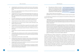 Ethics in Governance                                                                                             Ethical Framework



     b.   A Judge should not contest the election to any office of a club, society or other association;           p.     Every Judge must, at all times, be conscious         Box 2.10: Independence of Judiciary
          further he shall not hold such elective office except in a society or association connected with                that he is under the public gaze and there         “A judiciary independent of a king or executive
          the law.                                                                                                        should be no act or omission by him which is      alone is a good thing; but independence of the
                                                                                                                          unbecoming of the high office he occupies and     will of the nation is a solecism, at least in a
     c.   Close association with individual members of the Bar, particularly those who practise in                                                                          republican government”.
          the same court, shall be eschewed.                                                                              the public esteem in which that office is held.
                                                                                                                                                                                                          - Thomas Jefferson
     d.   A Judge should not permit any member of his immediate family, such as a spouse, son,                     These are only the “Restatement of the Values of
          daughter, son-in-law or daughter-in-law or any other close relative, if a member of the                  Judicial Life” and are not meant to be exhaustive but illustrative of what is expected of a Judge.
          Bar, to appear before him or even be associated in any manner with a cause to be dealt
          with by him.                                                                                       2.9.5 The following two Resolutions were also adopted in the said Full Court Meeting of the
                                                                                                             Supreme Court of India:
     e.   No member of his family, who is a member of the Bar, shall be permitted to use the
          residence in which the Judge actually resides or other facilities for professional work.                 “RESOLVED that an in-house procedure should be devised by the Hon’ble Chief Justice of India
     f.   A Judge should practise a degree of aloofness consistent with the dignity of his office.                 to take suitable remedial action against Judges who by their acts of omission or commission do not
                                                                                                                   follow the universally accepted values of judicial life including those indicated in the “Restatement
     g.   A Judge shall not hear and decide a matter in which a member of his family, a close                      of Values of Judicial Life”.
          relation or a friend is concerned.
     h.   A Judge shall not enter into public debate or express his views in public on political                   RESOLVED FURTHER THAT every Judge should make a declaration of all his/her assets in
          matters or on matters that are pending or are likely to arise for judicial determination.                the form of real estate or investments (held by him/her in his/her own name or in the name of his/
                                                                                                                   her spouse or any person dependent on him/her) within a reasonable time of assuming office and
     i.   A Judge is expected to let his judgments speak for themselves. He shall not give interviews              in the case of sitting Judges within a reasonable time of adoption of this Resolution and thereafter
          to the media.                                                                                            whenever any acquisition of a substantial nature is made, it shall be disclosed within a reasonable
     j.   A Judge shall not accept gifts or hospitality except from his family, close relations and                time. The declaration so made should be to the Chief Justice of the Court. The Chief Justice
          friends.                                                                                                 should make a similar declaration for the purpose of the record. The declaration made by the
     k.   A Judge shall not hear and decide a matter in which a company in which he holds shares                   Judges or the Chief Justice, as the case may be, shall be confidential”.
          is concerned unless he has disclosed his interest and no objection to his hearing and deciding     2.9.6 The Restatement of Values of Judicial Life is a comprehensive but not exhaustive code
          the matter is raised.                                                                              of ethics. As stated earlier, mere prescription of a Code of Conduct is not an end in itself.
     l.   A Judge shall not speculate in shares, stocks or the like.                                         Along with the Code of Conduct, a mechanism for enforcing the code needs to be evolved.
     m.   A Judge should not engage directly or indirectly in trade or business, either by himself or        It would be desirable to designate a senior Judge of the Supreme Court as the ‘Judicial
          in association with any other person. (Publication of a legal treatise or any activity in the      Values Commissioner’. The Judicial Values Commissioner should be empowered to enquire
          nature of a hobby shall not be constructed as trade or business).                                  into cases of violation of the Code of Conduct and report the matter to the Chief Justice of
                                                                                                             India for taking action. The Judicial Values Commissioner should have jurisdiction over the
     n.   A Judge should not ask for, accept contributions or otherwise actively associate himself           judges of the Supreme Court, and members of other judicial and quasi-judicial bodies.
          with the raising of any fund for any purpose.                                                      A similar institution should also be constituted at the state level. Closely linked with this is
     o.   A Judge should not seek any financial benefit in the form of a perquisite or privilege             the issue of judicial accountability. The need for an effective mechanism for the enforcement
          attached to his office unless it is clearly available. Any doubt in this behalf must be got        of judicial accountability cannot be overemphasized.
          resolved and clarified through the Chief Justice.


48                                                                                                                                                                                                                             49
 