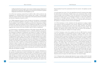 Ethics in Governance                                                                                Ethical Framework



           enabling the Judicial Council to impose ‘minor measures’ including stoppage of assignment of   National Judicial Council has representation from the executive, the legislature and the
           judicial work are constitutional. They ought not to be viewed as an encroachment on Judicial   judiciary.
           Independence by the Executive or by the Legislature. (p.341)
                                                                                                          2.9.18 As pointed out in para 2.9.10, the impeachment process for removing errant judges
     2.9.14 The Law Commission observed that the Bill of 2005, which provides for the                     has failed. Given the vital position of higher Courts in our constitutional scheme, and the
     establishment of a National Judicial Council consisting only of judges is constitutionally           critical role higher courts are playing to correct the distortions in the functioning of other
     valid and is consistent with the concept of independence of the judiciary, judicial accountability   institutions and organs of state, it is of paramount importance to ensure both competence
     and doctrine of separation of powers. (p.363)                                                        and integrity in the higher judiciary. As Table 2.1 shows, in all major democracies,
                                                                                                          appointments are made by either the executive directly, or with the advice and consent of
     2.9.15 While supporting the idea of a Code of Conduct for the Judiciary, it recommended              the legislature or through an elective process by the legislature.
     that the Code should be published in the Gazette of India, and till such time the Judicial
     Council publishes a Code of Conduct, the Bill must provide that the ‘Restatement of Values           2.9.19 The Commission is of the considered view that appointment of judges in higher
     of Judicial Life’ adopted by the Supreme Court in its Resolution dated May 7th, 1997 shall           courts should be with the participation of the executive, legislature and the Chief Justice
     be treated as the Code of Conduct for the purposes of the proposed law. It also favoured the         and it should be a bipartisan process above day-to-day politics. Therefore, the proposed
     suggestion that a breach of the Code of Conduct could be treated as misbehaviour.                    National Judicial Council should comprise representatives of all three organs of State - the
                                                                                                          legislature, the judiciary and the executive. Such a body can devise its own procedures in
     2.9.16 Government is contemplating introduction of The Judges’ (Inquiry) Bill, 2006. The             identifying and screening the candidates for the higher judiciary.
     Bill seeks to establish a National Judicial Council to undertake preliminary investigations
     and enquiring into allegations of misbehaviour and incapacity of a Judge of the Supreme              2.9.20 The Commission is also of the considered view that the NJC should be entrusted
     Court or High Court and to regulate the procedure for such investigation, inquiry and                with the responsibility of recommending removal of judges of higher courts. Such
     proof, and for imposing minor measures. It further provides that the Council in the interest         recommendations should be binding on the President, and Articles 124 and 217 of the
     of administration of justice, issue a code of conduct containing guidelines for the conduct          Constitution should be amended accordingly. This revised procedure for removal of judges
     and behaviour for judges. The Bill also provides that every judge at the time of appointment         is necessitated by the failure of the impeachment process in India. According to Article II,
     and annually thereafter, shall give intimation of his assets and liabilities to the Chief Justice    Section 4 of the US Constitution, the President, Vice President and all civil officers of the
     of India or the Chief Justice of the High Court as the case may be. It has been provided that        United States shall be removed from office or impeachment for, and conviction of treason,
     any person may make a complaint in writing involving any allegation of misbehaviour or               bribery or other high crimes and misdemeanors. So far, 17 federal officials including two
     incapacity in respect of a judge to the Council. The Council thereafter may inquire into the         Presidents, one Cabinet officer, one senator and 13 federal judges faced impeachment
     case and if it is of the opinion that the charges proved do not warrant removal of the judge,        proceedings. While the two Presidents, Andrew Johnson and Bill Clinton were acquitted,
     it may impose the prescribed minor measures. In case the Council is satisfied that the charges       one other President, Richard Nixon chose to resign in the face of certain impeachment and
     which have been proved are of serious nature warranting the removal of the judge then it             removal. The preponderance of judges among those who faced impeachment is evident in
     shall advise the President accordingly.                                                              the US. Out of the 13 judges who were impeached, 9 were removed from office and 4 were
                                                                                                          acquitted. Thus, the impeachment process worked satisfactorily in the US. But the failure
     2.9.17 While the constitution of the National Judicial Council is a positive development in          of the impeachment process in India, as well as the inability of the system to address serious
     the direction of ensuring greater judicial accountability, the composition of the Council            questions of probity in the judiciary necessitate a revised, transparent, accountable and a
     needs to be broadbased, and its powers enhanced so that it can exercise the necessary oversight      bipartisan process for enquiry into judicial misconduct and removal of judges.
     of the judiciary. It is necessary to ensure that only candidates of the highest integrity and
     ability are appointed to these courts and that, once appointed, they perform their duties            2.9.21 A bipartisan body comprising high dignitaries of great standing would be the ideal
     with highest standards of integrity, honesty, dedication and competence. This requires most          institution which can be entrusted with the grave responsibility of enquiring into complaints
     meticulous scrutiny at the time of appointment. Such scrutiny would be ensured if the

54                                                                                                                                                                                                         55
 