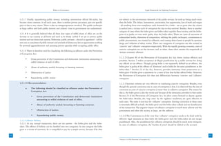 Ethics in Governance                                                                                    Legal Framework for Fighting Corruption



     3.2.1.7 Finally, squandering public money, including ostentatious official life-styles, has        not submit to the extortionary demands of the public servant, he ends up losing much more
     become more common. In all such cases, there is neither private pecuniary gain nor specific        than the bribe. The delays, harassment, uncertainty, lost opportunity, loss of work and wages
     gain or loss to any citizen. There is also no misappropriation involved. The public exchequer      - all resulting from non-compliance with demands for a bribe - are so great that the citizen
     at large suffers and both public interest and citizens’ trust in government are undermined.        is sucked into a vicious cycle of corruption for day-to-day survival. Besides, there is another
                                                                                                        category of cases where the bribe-giver and bribe-taker together fleece society, and the bribe-
     3.2.1.8 It is generally believed that all these four types of wilful abuse of office are on the    giver is as guilty or even more guilty than the bribe-taker. These are cases of execution of
     increase in our country at all levels and need to be firmly curbed if we are to protect public     substandard works, distortion of competition, robbing the public exchequer, commissions in
     interest and our democratic system. Otherwise, public servants – elected or appointed – will be    public procurement, tax evasion by collusion, and causing direct harm to people by spurious
     seen not as custodians of public interest and sentinels of democracy but as opportunists working   drugs and violation of safety norms. These two categories of corruption are also termed as
     for personal aggrandizement and pursuing private agendas while occupying public office.            ‘coercive’ and ‘collusive’ corruption respectively. With the rapidly growing economy, cases of
                                                                                                        coercive corruption are on the increase, and, at times, these often assume the magnitude of
     3.2.1.9 There is therefore need for classifying the following as offences under the Prevention
                                                                                                        ‘serious economic offences’.
     of Corruption Act:
                                                                                                        3.2.2.2 Chapter III of the Prevention of Corruption Act lays down various offences and
           •      Gross perversion of the Constitution and democratic institutions amounting to
                                                                                                        penalties. Section 7 makes acceptance of illegal gratification by a public servant for doing
                  wilful violation of oath of office
                                                                                                        any official act an offence. Though giving bribe is not separately defined as an offence, the
           •      Abuse of authority unduly favouring or harming someone                                bribe-giver is guilty of the offence of ‘abetment’ and is liable for the same punishment as the
                                                                                                        bribe-taker.41 Section 24 of the Act, however, provides immunity from prosecution to a
           •      Obstruction of justice                                                                bribe-giver if he/she gives a statement in a court of law that he/she offered bribe. However,
                                                                                                        the Prevention of Corruption Act does not differentiate between ‘corecive’ and ‘collusive’
           •      Squandering public money                                                              corruption.
     3.2.1.10 Recommendation:                                                                           3.2.2.3 Systemic reforms are very effective in combating coercive corruption. Besides, even
                                                                                                        though the general conviction rate in cases of corruption is low, it is observed that the rate of
           a.     The following should be classified as offences under the Prevention of
                                                                                                        conviction in cases of coercive corruption is more than in collusive corruption. The reason for
                  Corruption Act:
                                                                                                        this is, the bribe-giver is also the victim and because of the immunity provided to him under
                  •     Gross perversion of the Constitution and democratic institutions                Section 24 of the Prevention of Corruption Act, he often comes forward to depose against
                        amounting to wilful violation of oath of office.                                the bribe-taker. Besides, the ‘trap cases’ by the vigilance machinery are quite effective in
                                                                                                        such cases. The same is not true for ‘collusive’ corruption. Getting conviction in these cases
                  •     Abuse of authority unduly favouring or harming someone.                         is extremely difficult as both, the bribe-giver and the bribe-taker collude and are beneficiaries
                                                                                                        of the transaction. The negative impact of collusive corruption is much more adverse and the
                  •     Obstruction of justice.                                                         government and often the society, at large, are the sufferers.
                  •     Squandering public money.                                                       3.2.2.4 The Commission is of the view that ‘collusive’ corruption needs to be dealt with by
                                                                                                        effective legal measures so that both the bribe-giver and the bribe-taker do not escape
     3.2.2 Collusive Bribery
                                                                                                        punishment. Also, the punishment for collusive corruption should be made more stringent.
     3.2.2.1 In any corrupt transaction, there are two parties - the bribe-giver and the bribe-
                                                                                                        In cases of collusive corruption, the ‘burden of proof’ should be shifted to the accused.
     taker. The offence of bribery can be classified into two categories. In one category the bribe
     giver is a victim of extortion, he is compelled to pay for a simple service, because if he does

62                                                                                                                                                                                                          63
                                                                                                                                                                                                            1
                                                                                                        41
                                                                                                             Section 12 of The Prevention of Corruption Act
 