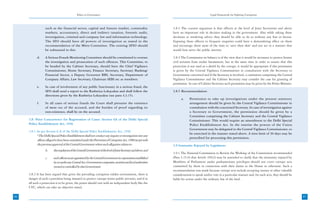 Ethics in Governance                                                                             Legal Framework for Fighting Corruption



                  such as the financial sector, capital and futures market, commodity                             3.8.3 The counter argument is that officers at the level of Joint Secretaries and above
                  markets, accountancy, direct and indirect taxation, forensic audit,                             have an important role in decision making in the government. Also while taking these
                  investigation, criminal and company law and information technology.                             decisions or rendering advice they should be able to do so without any fear or favour.
                  The SFO should have all powers of investigation as stated in the                                Exposing these officers to frequent enquiries could have a demoralizing effect on them
                  recommendation of the Mitra Committee. The existing SFIO should                                 and encourage them most of the time to ‘save their skin’ and not act in a manner that
                  be subsumed in this.                                                                            would best serve the public interest.

           d.     A Serious Frauds Monitoring Committee should be constituted to oversee                          3.8.4 The Commission on balance is of the view that it would be necessary to protect honest
                  the investigation and prosecution of such offences. This Committee, to                          civil servants from undue harassment, but at the same time in order to ensure that this
                  be headed by the Cabinet Secretary, should have the Chief Vigilance                             protection is not used as a shield by the corrupt, it would be appropriate if this permission
                  Commissioner, Home Secretary, Finance Secretary, Secretary Banking/                             is given by the Central Vigilance Commissioner in consultation with the Secretary to
                  Financial Sector, a Deputy Governor RBI, Secretary, Department of                               Government concerned and if the Secretary is involved, a committee comprising the Central
                  Company Affairs, Law Secretary, Chairman SEBI etc as members.                                   Vigilance Commissioner and the Cabinet Secretary may consider the case for granting of
                                                                                                                  permission. In case of Cabinet Secretary such permission may be given by the Prime Minister.
           e.     In case of involvement of any public functionary in a serious fraud, the
                  SFO shall send a report to the Rashtriya Lokayukta and shall follow the                         3.8.5 Recommendation:
                  directions given by the Rashtriya Lokayukta (see para 4.3.15).
                                                                                                                        a.    Permission to take up investigations under the present statutory
           f.     In all cases of serious frauds the Court shall presume the existence                                        arrangement should be given by the Central Vigilance Commissioner in
                  of mens rea of the accused, and the burden of proof regarding its                                           consultation with the concerned Secretary. In case of investigation against
                  non-existence, shall lie on the accused.                                                                    a Secretary to Government, the permission should be given by a
                                                                                                                              Committee comprising the Cabinet Secretary and the Central Vigilance
     3.8. Prior Concurrence for Registration of Cases: Section 6A of the Delhi Special                                        Commissioner. This would require an amendment to the Delhi Special
     Police Establishment Act, 1946                                                                                           Police Establishment Act. In the interim the powers of the Union
                                                                                                                              Government may be delegated to the Central Vigilance Commissioner, to
     3.8.1 As per Section 6-A of the Delhi Special Police Establishment Act, 1946
                                                                                                                              be exercised in the manner stated above. A time limit of 30 days may be
           “The Delhi Special Police Establishment shall not conduct any inquiry or investigation into any
                                                                                                                              prescribed for processing this permission.
           offence alleged to have been committed under the Prevention of Corruption Act, 1988 except with
           the previous approval of the Central Government where such allegation relates to-                      3.9 Immunity Enjoyed by Legislators
                  b.     the employees of the Central Government of the level of Joint Secretary and above; and
                                                                                                                  3.9.1 The National Commission to Review the Working of the Constitution recommended
                  c.     such officers as are appointed by the Central Government in corporations established     (Para 5.15.6) that Article 105(2) may be amended to clarify that the immunity enjoyed by
                         by or under any Central Act, Government companies, societies and local authorities       Members of Parliament under parliamentary privileges should not cover corrupt acts
                         owned or controlled by that Government.                                                  committed by them in connection with their duties in the House or otherwise. Such a
                                                                                                                  recommendation was made because corrupt acts include accepting money or other valuable
     3.8.2 It has been argued that given the prevailing corruption ridden environment, there is                   considerations to speak and/or vote in a particular manner and, for such acts, they should be
     danger of such a provision being misused to protect corrupt senior public servants, and if at                liable for action under the ordinary law of the land.
     all such a protection is to be given, the power should vest with an independent body like the
     CVC, which can take an objective stand.

86                                                                                                                                                                                                                87
 
