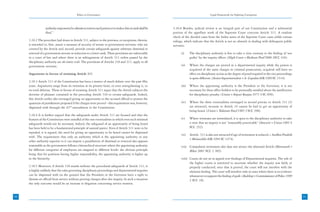 Ethics in Governance                                                                          Legal Framework for Fighting Corruption



                  authority empowered to dismiss or remove such person or to reduce him in rank shall be   3.10.6 Besides, judicial review is an integral part of our Constitution and a substantial
                  final.”                                                                                  portion of the appellate work of the Supreme Court concerns Article 311. A random
                                                                                                           check of the decided cases from the Index notes of the Supreme Court cases yields various
     3.10.2 The procedure laid down in Article 311, subject to the provisos, or exceptions, therein,       rulings, which indicate that the Article is not an obstacle in dealing with delinquent public
     is intended to, first, assure a measure of security of tenure to government servants, who are         servants:
     covered by the Article and, second, provide certain safeguards against arbitrary dismissal or
     removal of a government servant or reduction to a lower rank. These provisions are enforceable              (i)     The disciplinary authority is free to take a view contrary to the finding of ‘not
     in a court of law and where there is an infringement of Article 311 orders passed by the                            guilty’ by the inquiry officer. (High Court v Shrikant Patil 2000 1SCC 416).
     disciplinary authority are ab-initio void. The provisions of Articles 310 and 311, apply to all
     government servants.                                                                                        (ii)    Where the charges are proved in a departmental inquiry while the person is
                                                                                                                         acquitted of the same charges in criminal prosecution, acquittal will have no
     Arguments in favour of retaining Article 311                                                                        effect on disciplinary action as the degree of proof required in the two proceedings
                                                                                                                         is quite different. (Senior Superintendent v A. Gopalan AIR 1999 SC 1514).
     3.10.3 Article 311 of the Constitution has been a matter of much debate over the past fifty
     years. Arguments range from its retention in its present form, or even strengthening it, to                 (iii)   Where the appointing authority is the President or the Governor, it is not
     its total deletion. Those in favour of retaining Article 311 argue that the Article subjects the                    necessary for these office-holders to be personally satisfied about the justification
     doctrine of pleasure contained in the preceding Article 310 to certain safeguards. Indeed,                          for disciplinary penalty. (Union v Sripati Ranjan 1975 4 SC 699).
     this Article earlier also envisaged giving an opportunity to the accused official to protest the
     quantum of punishment proposed if the charges were proved - this requirement was, however,                  (iv)    Where the three eventualities envisaged in second proviso to Article 311 (2)
     dispensed with through the 42nd amendment to the Constitution.                                                      are attracted, recourse to Article 14 cannot be had to get an opportunity of
                                                                                                                         being heard. (Union v Tulsiram Patel 1985 3 SCC 398).
     3.10.4 It is further argued that the safeguards under Article 311 are focused and that the
     framers of the Constitution were mindful of the rare eventualities in which even such minimal               (v)     Where witnesses are intimidated, it is open to the disciplinary authority to take
     safeguards would not be necessary. Indeed, the safeguard of an opportunity of being heard                           a view that an inquiry is not “reasonably practicable” (Satyavir v Union 1985 4
     has been held to be a fundamental principle of natural justice. Even if Article 311 were to be                      SCC 252).
     repealed, it is argued, the need for giving an opportunity to be heard cannot be dispensed
                                                                                                                 (vi)    Article- 311 is also not attracted if age of retirement is reduced. ( Andhra Pradesh
     with. The requirement that only an authority which is the appointing authority or any
                                                                                                                         v Moinuddin AIR 1994 SC 1474).
     other authority superior to it can impose a punishment of dismissal or removal also appears
     reasonable as the government follows a hierarchical structure where the appointing authority                (vii) Compulsory retirement also does not attract the aforesaid Article (Biswanath v
     for different categories of employees are assigned to different levels- the obvious principle                     Bihar 2001 SCC 2 305).
     being that for positions having higher responsibility, the appointing authority is higher up
     in the hierarchy.                                                                                           (viii) Courts do not sit in appeal over findings of Departmental inquiries. The role of
                                                                                                                        the higher courts is restricted to ascertain whether the inquiry was fairly or
     3.10.5 Moreover, if Article 310 stands without the procedural safeguards of Article 311, it                        properly conducted; once that is proved, the court will not interfere with the
     is highly unlikely that the rules governing disciplinary proceedings and departmental inquiries                    ultimate finding. The court will interfere only in cases where there is no evidence
     can be dispensed with on the ground that the President or the Governor have a right to                             whatsoever to support the finding of guilt. (Kuldeep v Commissioner of Police 1999
     dismiss an official from service without proving charges after due inquiry. In such a situation                    2 SCC 10).
     the only outcome would be an increase in litigation concerning service matters.


90                                                                                                                                                                                                               91
 