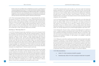 Ethics in Governance                                                                               Legal Framework for Fighting Corruption



           has been erosion of accountability. It has accordingly become necessary to revisit the issue of          3.10.20 The Commission believes that the rights of a civil servant under the Constitution
           constitutional safeguards under Article 311 to ensure that the honest and efficient officials are        should be subordinate to the overall reqirement of public interest and the contractual right
           given the requisite protection but the dishonest are not allowed to prosper in office. A comprehensive   of the State. It cannot be an argument that a corrupt civil servant’s rights are more important
           examination of the entire corpus of jurisprudence has to be undertaken to rationalize and                than the need to ensure an honest, efficient and corruption-free administration. Ultimately,
           simplify the procedure of administrative and legal action and to bring the theory and practice           the public servant, an agent of the State, cannot be superior to the State and it is his
           of security and tenure in line with the experience of the last more than 50 years”.                      fundamental duty to serve the State with integrity, devotion, honesty, impartiality, objectivity,
                                                                                                                    transparency and accountability.
     3.10.17 The view favouring the deletion of Article 311 argues ultimately that, over time,
     the provisions of Article 311 have given rise to a mass of judicial pronouncements which                       3.10.21 It is true that the government as an employer is expected to act in a fair manner and
     have led to much confusion and uncertainty in interpretation. These pronouncements                             it has to be a model employer worthy of emulation by others. It has also to be ensured that
     should not continue to have significance and effect on the strength of the continued existence                 honest and efficient public servants are not subjected to the whims and fancies of
     of Article 311. If this Article is deleted, judicial pronouncements based on the Article                       their superiors. No government can be expected to dispense with the services of a
     would no longer be in force and binding. This could be made clear in the statement of                          government servant in an arbitrary manner or without a proper enquiry. Such arbitrary
     objects and reasons of any proposed amendment to the Constitution so that these rulings                        removal is not possible even in the private sector. Strictly, there should be no need for retaining
     are not relied upon to claim a protection which was not intended.                                              Article 310, and legal safeguards may be provided through legislation under Article 309.

     Summing up – Removing Article 311                                                                              3.10.22 Articles 309, 310 and 311 form a continuum. If the whole gamut of “conditions of
                                                                                                                    service” is codified as required by the substantive part of Article 309, this can include matters
     3.10.18 The Commission has given deep consideration to the case for and against Article                        such as disciplinary proceedings and imposition of penalties. Moreover, as noted above, with
     311 remaining in the Constitution of India. No other Constitution appears to contain the                       rule of law accepted as an integral part of the basic structure of the constitution, reasonable
     kind of guarantees that this Article does. The Government of India Act-1919 was the first                      protection now attributed to Article 311 will continue to be available to satisfy the
     enactment to apply the ‘doctrine of pleasure’ in India, through Section 96B thereof. Its                       requirements of ‘rule of law’.
     application was “subject to rules”, and the courts while examining challenges to penalties
     under that Act applied the extant rules to determine whether these were rightly imposed.                       3.10.23 Taking into account these considerations and a fairly common perception that explicit
     In other words, when this doctrine was first applied in India, it was deemed sufficient to                     articulation of “protection” in the Constitution itself gives an impression of inordinate
     provide protection against any unjust exercise of ‘pleasure’. With the provisions of Judicial                  ‘protection’, the Commission is of the view that on balance Article 311 need not continue to
     review now available in our Constitution, the protection available to Government employees                     be a part of the Constitution. Instead appropriate and comprehensive legislation under Article
     is indeed formidable even outside Article 311. This is borne out by the fact that ample                        309 could be framed to cover all aspects of recruitment and service, even with regard to
     relief is available to employees invoking judicial intervention in cases involving compulsory                  dismissal, removal or reduction in rank. Appropriate legislation by the respective legislatures
     retirements even though Article 311 does not extend to such cases.                                             may also be ensured through a revised Constitutional provision. The Commission will examine
                                                                                                                    in detail issues related to such enactment in its Report on Civil Services Reforms.
     3.10.19 When Sardar Patel argued for protection of civil servants, the intention was clearly
     to embolden senior civil servants to render impartial and frank advice to the political                        3.10.24 Recommendations:
     executive without fear of retribution. But the compulsions of equal treatment of all public
     servants and judicial pronouncements have made such a protection applicable to employees                             a.     Article 311 of the Constitution should be repealed.
     of PSUs, para-statal organizations and even body corporates like cooperatives and this has
     crated a climate of excessive security without fear of penalty for imcompetence or wrong-                            b.     Simultaneously, Article 310 of the Constitution should also be repealed.
     doing. The challenge before the nation now is to confront this exaggerated notion of life-
     time security irrespective of performance and to create a climate conducive to effective
     delivery of services and accountability with reasonable security of tenure.
96                                                                                                                                                                                                                        97
 