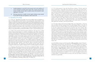 Ethics in Governance                                                                            Legal Framework for Fighting Corruption



           c.     Suitable legislation to provide for all necessary terms and conditions of                  3.11.4 It is also pertinent to note that the provisions relating to “Services under the
                  services should be provided under Article 309, to protect the bona fide                    Union and the States” in Part XIV of the Constitution, and in particular Articles 309 to
                  actions of public servants taken in public interest; this should be made                   313 thereof, reproduces verbatim, provisions of the Government of India Act, 1935. As
                  applicable to the States.                                                                  such, the present framework for prescribing penalties, including the method of imposition
                                                                                                             thereof, contained in the Central Civil Services (Classification, Control and Appeal)
           d.     Necessary protection to public servants against arbitrary action should
                                                                                                             Rules, 1965 essentially continues the pattern firmed up in pre independence days with
                  be provided through such legislation under Article 309.
                                                                                                             certain modifications brought in pursuance of the recommendations of the Santhanam
     3.11 Disciplinary Proceedings                                                                           Committee. Rules on the subject framed by State Governments are also remarkably
                                                                                                             similar to the Central Rules (to be referred hereinafter as the ‘CCA Rules”) for the
     3.11.1 The term, “Disciplinary Proceedings” has not been defined under any legislation or               obvious reason that they share a ‘common lineage’ as the ‘parent rules’ of 1920 had all
     rules. A working definition would, however, run something like; Action initiated to find                India application including to the local governments.
     whether an employee has violated a prescribed or implicit code of ethical and professional conduct to
     enable the employer to impose penalties like forfeiture of employment or denial of employment related   3.11.5 A major change that has been brought about, post independence, is that the
     benefits on the guilty. In the entire repertoire of measures to deal with misconduct by civil           Code of Conduct has been separated from CCA and analogous Rules in the form of
     servants, disciplinary proceedings occupy a special place as the entire process is carried out          Central Civil Services (Conduct) Rules and the All India Services (Conduct) Rules etc
     within the civil service system. It is axiomatic that an efficient disciplinary system promotes         on the lines suggested by the Santhanam Committee have been notified. That
     efficiency and professionalism and drastically inhibits recourse to external judicial processes.        Committee, after examination of the separate rules then prevailing in regard to discipline
      3.11.2 Prior to the enactment of the Government of India Act, 1919, there was no formal                and appeal for the All India Services, the Central Civil Services, the Railways and the
     system of departmental inquiries as a prelude to disciplinary action. Police manuals and                civilians in Defence Services recommended unified set of rules. The Committee stated:
     regulations governing Forest Departments provided penalties like dismissal, monetary fines              “Our intention was that the conduct rules, particularly those relating to integrity should be uniform.
     and stoppage of increments etc. Such penalties were imposed after calling for, and considering          If, for any reason, it is necessary to promulgate the rules separately for a service or a department
     explanations. A system of oral inquiry appears to have first started in the Railways in the             there could be no objection to the rules being promulgated separately provided the rules, particularly
     early 1920s although at that time the Indian Railway system was an amalgam of private                   those relating to integrity are uniform”. Accordingly, in the present pattern, the norms of
     and public initiatives. Insofar as the system of disciplinary proceedings is concerned,                 professional and, to a limited extent personal behaviour, are laid down in the conduct
     enactment of the Government of India Act, 1919 is rightly regarded as a watershed. Section              rules while the consequences of violation of these norms are dealt with in the CCA and
     96B of that Act, while prescribing that “every person in the civil service of the crown holds           similar rules.
     office during His majesty’s pleasure”, had made this “subject to provisions of this Act and
     Rules made thereunder”. The importance of this provisions was that specific rules were                  3.11.6 CCA Rules envisage two kinds of penalties. Minor penalties consist of “Censure”,
     envisaged for the first time to regulate conditions of service, including imposition of penalties.      “Withholding of promotion for a specified period”, and “Withholding of increment and
                                                                                                             recovery from the salary of whole or part of pecuniary loss caused by the employee”.
     3.11.3 Pursuant to the above provision, the Civil Services Classification Rules, 1920 were              Minor penalty can be imposed after calling for and considering the explanation of the
     framed. Rule XIV of these Rules, for the first time, prescribed a procedure for conducting              accused employee. Major Penalties comprise reduction in rank through reversion to a
     disciplinary proceedings. The provisions of these rules were amplified in the form of the               lower scale of pay or to the parent cadre etc, compulsory retirement, removal or dismissal
     amended Civil Services Regulations of 1930. The basic provisions currently in vogue                     from service. Such penalties can be imposed only after a detailed inquiry except in cases
     essentially remain unchanged. [The early history of these measures can be gleaned from a                covered by the second proviso to Article 311 (2) i.e. in the eventuality of conviction for
     number of judicial pronouncements such as; the judgement of the Privy Council in                        a criminal offence, on grounds related to security of the state and where an inquiry is
     R. Venkata Rao v Secretary of State for India AIR (1937) PC 31, and of the Calcutta and                 considered not practicable.
     Rangoon High Courts respectively in Satish Chandra Das v Secretary of State ILR (54)
     Cal 44 and J.R Baroni v Secretary of State AIR (1929) Rang 207].
98                                                                                                                                                                                                                    99
 