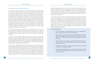 Ethics in Governance                                                                             Institutional Framework



      4.6 Strengthening Investigation and Prosecution                                                     Committees (REICs) were also set up in 1996 and reactivated in 2003 to, inter alia, ensure
                                                                                                          operational coordination between various enforcement and economic intelligence agencies
      4.6.1 Prosecution is often a weak link in the chain of anti-corruption law enforcement and          as well as similar State level agencies. The REICs are required to meet on a monthly basis.
      there are instances where prosecutors have facilitated the discharge of a delinquent officer.       There is perhaps need for the Ministry of Finance to monitor the work of the REICs so that
      It is, therefore, crucial that cases of corruption are handled by efficient prosecutors whose       they become more effective nodal agencies for checking fraud and corruption arising from
      integrity and professional competence is above board. The Supreme Court did mandate a               economic and related offences.
      key safeguard in corruption cases, by decreeing that a panel of lawyers, answerable to a
      body similar to that of the Director of Prosecutions in the United Kingdom should be                4.6.5 It has been also noticed that the cases filed relate mostly to those based on complaints
      created to review the prosecution of corruption cases. As the Supreme Court observed, this          or press reports, being reactive action on the part of the anti-corruption agencies. Few cases
      panel of “competent lawyers of experience and impeccable reputation shall be prepared on            emanate out of the department’s own efforts. Streamlined vertical corruption runs through
      the advice of the Attorney General.” According to the Supreme Court, each case of prosecution       several levels of the official hierarchy in corruption prone departments, and does not receive
      by the CBI will have to be reviewed by a lawyer from the panel, and responsibility for              the attention it deserves. This calls for strengthening sources of information to specifically
      unsuccessful prosecution should be fixed. It would be desirable that the Lokayuktas/State           target officers involved in the chain of hierarchical corruption. Anti-corruption agencies
      Vigilance Commissions are empowered to supervise the prosecution of corruption related              should conduct systematic surveys of departments with particular reference to highly
      cases. This would provide the much needed oversight of the prosecutors on the one hand,             corruption prone ones in order to gather intelligence and to observe officers at the higher
      and guidance to the prosecutors on the other.                                                       levels with questionable reputations.

      4.6.2 Corruption prevention and enforcement in an increasingly electronic environment               4.6.6 Recommendations:
      both in government institutions and outside, requires specific measures to equip the
      investigating agencies with electronic investigating tools and capability to undertake such               a.    The State Vigilance Commissions/Lokayuktas may be empowered to
      investigation. Systematic training of officers in this area more particularly at the state level                supervise the prosecution of corruption related cases.
      is essential.
                                                                                                                b.    The investigative agencies should acquire multi-disciplinary skills and
      4.6.3 In view of the complexities involved in investigating modern-day corruption, the                          should be thoroughly conversant with the working of various offices/
      investigating agencies should be equipped with economic, accounting and audit, legal,                           departments. They should draw officials from different wings of
      technical, and scientific knowledge, skills and tools of investigation. More specifically they                  government.
      require specialised knowledge of forensic accounting, audit in different fields like engineering
                                                                                                                c.    Modern techniques of investigation should also be deployed like electronic
      depending on the nature of the case. It would be advisable to have officials in the investigative
                                                                                                                      surveilance, video and audio recording of surprise inspections, traps,
      agencies drawn from different wings of government.
                                                                                                                      searches and seizures.
      4.6.4 Inter-agency information exchange and mutual assistance among various enforcement
                                                                                                                d.    A reasonable time limit for investigation of different types of cases should
      and investigative agencies such as the Directorate of Enforcement, Economic Intelligence
                                                                                                                      be fixed for the investigative agencies.
      Agencies including those relating to direct and indirect taxes as well as the State investigating
      agencies can play a key role in unearthing serious cases of frauds and economic offences. In              e.    There should be sustained step-up in the number of cases detected and
      recognition of this fact, Ministry of Finance has set up an elaborate nodal agency for this                     investigated. The priorities need to be reoriented by focussing on ‘big’
      purpose. Under the present system, there is an Economic Intelligence Council chaired by                         cases of corruption.
      the Union Finance Minister with representatives from key Ministries and investigative and
      intelligence agencies at the national level. Eighteen Regional Economic Intelligence


122                                                                                                                                                                                                        123
                                                                                                                                                                                                           21
 