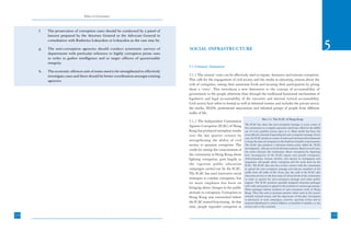 Ethics in Governance



      f.   The prosecution of corruption cases should be conducted by a panel of
           lawyers prepared by the Attorney General or the Advocate General in
           consultation with Rashtriya Lokayukta or Lokayukta as the case may be.

      g.   The anti-corruption agencies should conduct systematic surveys of
           departments with particular reference to highly corruption prone ones
                                                                                         SOCIAL INFRASTRUCTURE                                                                                                   5
           in order to gather intelligence and to target officers of questionable
           integrity.
                                                                                         5.1 Citizens’ Initiatives
      h.   The economic offences unit of states need to be strengthened to effectively
           investigate cases and there should be better coordination amongst existing    5.1.1 The citizens’ voice can be effectively used to expose, denounce and restrain corruption.
           agencies.                                                                     This calls for the engagement of civil society and the media in educating citizens about the
                                                                                         evils of corruption, raising their awareness levels and securing their participation by giving
                                                                                         them a ‘voice’. This introduces a new dimension to the concept of accountability of
                                                                                         government to the people otherwise than through the traditional horizontal mechanisms of
                                                                                         legislative and legal accountability of the executive and internal vertical accountability.
                                                                                         Civil society here refers to formal as well as informal entities and includes the private sector,
                                                                                         the media, NGOs, professional associations and informal groups of people from different
                                                                                         walks of life.
                                                                                                                                                    Box 5.1: The ICAC of Hong Kong
                                                                                         5.1.2 The Independent Commission
                                                                                                                                   The ICAC has taken the anti-corruption message to every corner of
                                                                                         Against Corruption (ICAC) of Hong         the community in a complex operation which has called for the skilful
                                                                                         Kong has produced exemplary results       use of every possible avenue open to it. Mass media has been the
                                                                                         over the last quarter century by          most effective channel of spreading the anti-corruption message. Every
                                                                                                                                   year, the ICAC produces a series of radio and television advertisements
                                                                                         strengthening the ability of civil        to keep the issue of corruption in the forefront of public consciousness.
                                                                                         society to question corruption. The       The ICAC also produces a television drama series called the ‘ICAC
                                                                                                                                   Investigators’, telecast on local television stations. Based on real cases,
                                                                                         credit for raising the consciousness of
                                                                                                                                   the series educates the community about corruption by depicting
                                                                                         the community in Hong Kong about          how investigators of the ICAC expose and punish corruption.
                                                                                         fighting corruption, goes largely to      Advertisements, feature articles, and reports in newspapers and
                                                                                                                                   magazines, tell people about corruption and the work done by the
                                                                                         the vigorous public education             ICAC. The ICAC also uses face-to-face contact with the community
                                                                                         campaigns carried out by the ICAC.        to spread the anti-corruption message and educate members of the
                                                                                         The ICAC has used innovative social       public from all walks of life. Every day, the staff of the ICAC take
                                                                                                                                   education services to the door steps of various levels of the community
                                                                                         strategies to combat corruption, but      in order to spread the anti-corruption message and enlist public
                                                                                         its main emphasis has been on             support. The ICAC produces specially designed education packages
                                                                                                                                   with video and games to appeal to the students in various age-groups.
                                                                                         bringing about changes in the public      These packages inform students of anti-corruption work in Hong
                                                                                         attitude to corruption. Corruption in     Kong. They also seek to promote positive values such as the correct
                                                                                         Hong Kong was entrenched before           attitude towards money and the importance of fair play. Corruption
                                                                                                                                   is portrayed, in such campaigns, concerts, sporting events and in
                                                                                         the ICAC started functioning. At that     material distributed to school children, as harmful to families, to the
                                                                                         time, people regarded corruption as       society and to the economy.


124                                                                                                                                                                                                              125
 