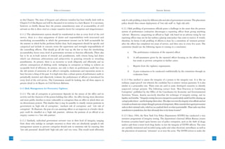 Ethics in Governance                                                                                        Systemic Reforms



      in this Chapter. The issue of frequent and arbitrary transfers has been briefly dealt with in        only if a risk profiling is done for different jobs and also of government servants. The placement
      Chapter-9 of this Report and will be discussed in its entirety in a later Report. It is necessary,   policy should then ensure deployment of ‘low risk staff’ to ‘high risk jobs’.
      however, to briefly discuss here the present unsatisfactory state of accountability of civil
      servants as this is often cited as a major causative factor for corruption and misgovernance.        6.12.3 Risk profiling of government officials poses a challenge in the sense that the present
                                                                                                           system of performance evaluation discourages a reporting officer from giving anything
      6.11.2 The administrative system should be transformed so that at every level of the civil           ‘adverse’. Moreover, categorizing an official as ‘high’ risk based on an adverse rating by one
      service, there is a clear assignment of duties and responsibilities with structured and              reporting officer may not be fair (unless a glaring misconduct has come to notice). It would,
      interlocking accountability in which the government servant can be held accountable for              therefore, be better if risk profiling of officers is done by a committee of ‘eminent persons’
      the manner in which he/she performs his/her duty. Such assignment should be specific and             after the officer has completed ten years of service, and then once in every five years. The
      categorical and include in concrete terms the supervisory and oversight responsibilities of          committee should use the following inputs in coming to a conclusion:
      the controlling officers. This should go all the way up the line so that the interlocking
      accountability forces every level of government servants to function efficiently. There also                a.      The performance evaluation of the reported officer.
      has to be an in-built system of rewards and punishments, with criteria being laid down
      which can eliminate arbitrariness and subjectivity in granting rewards or awarding                          b.      A self-assessment given by the reported officer focusing on the efforts he/she
      punishments. At present, there is no incentive to work diligently and efficiently and no                            has made to prevent corruption in his/her career.
      adverse consequences of shirking work, indulging in corruption or failing to achieve an                     c.      Reports from the vigilance organization.
      acceptable level of efficiency. At present, not only is there no performance audit but even
      the old system of awareness of an officer’s strengths, weaknesses and reputation seems to                   d.      A peer evaluation to be conducted confidentially by the committee through an
      have become a thing of the past. It is high time that a robust system of performance audit to                       evaluation form.
      periodically monitor and objectively evaluate the performance of officers is introduced for
      every level of the civil service. The Commission would be looking into all these aspects in          6.12.4 One method to assess the integrity of a person is the integrity test. It is like an
      greater detail in its Report on Civil Services Reforms.                                              ordinary ‘paper-pencil’ test wherein the candidate has to answer various questions. It is also
                                                                                                           similar to a personality test. These tests are used in some developed countries to identify
      6.12 Risk Management for Preventive Vigilance                                                        suspected corrupt persons. The following extract from “Best Practices in Combating
                                                                                                           Corruption” published by the Office of the Coordinator for Economic and Environmental
      6.12.1 The risk of corruption in government depends on the nature of the office and its              Activities, Vienna, Austria succinctly describes the technique of integrity testing, and its
      activity and the character of the person holding that office. An office having more discretion       legality and benefits. “Integrity testing has now emerged as a particularly useful tool for cleaning up
      and more public interface is more vulnerable to corruption than an office in which there are         corrupt police forces – and for keeping them clean. The object is to test the integrity of an official, and not
      no discretionary powers. This implies that it may be possible to classify various positions in       to render an honest one corrupt through a process of entrapment. Most countries have agent provocateur
      government as ‘high risk of corruption’, ‘medium risk of corruption’ and ‘ low risk of               rules in their criminal codes, which act as a judicial check on what is permissible. These rules vary from
      corruption’. To illustrate, the post of a tax assessing officer or an inspector at a border check-   jurisdiction to jurisdiction, but they obviously have to be borne in mind”.
      post could be classified as a ‘high risk position’, whereas the position of an official at an
      enquiry counter is a ‘low risk position’.                                                            6.12.5 Since 1994, the New York City Police Department (NYPD) has conducted a very
                                                                                                           intensive programme of integrity testing. The department’s Internal Affairs Bureau creates
      6.12.2 Similarly, individual government servants vary in their level of integrity, ranging           fictitious scenarios based upon known acts of police corruption, such as the theft of drugs
      from those who indulge in outright extortion to those who are absolutely upright.A risk              and/or cash from a street level drug dealer, to test the integrity of NYPD officers. The tests
      management system to prevent corruption should seek to minimize risk by ensuring that                are carefully monitored and recorded using audio and video electronic surveillance as well as
      ‘low risk personnel’ should hold ‘high risk jobs’ and vice versa. This would work efficiently        the placement of numerous “witnesses” at or near the scene. The NYPD strives to make the


150                                                                                                                                                                                                                          151
 