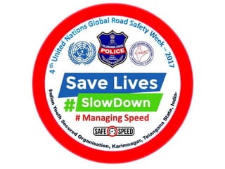 Fourth United Nations Global Road Safety Week 2017 at Karimnagar, Telangana State, India.