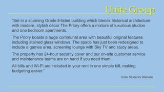 Unite Group
“Set in a stunning Grade ll-listed building which blends historical architecture
with modern, stylish décor Th...