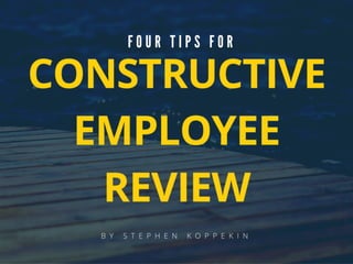 Four Tips for a Constructive Employee Review