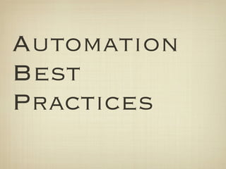 Automation
Best
Practices
 