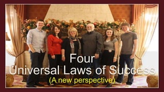 Four
Universal Laws of Success
(A new perspective)
 