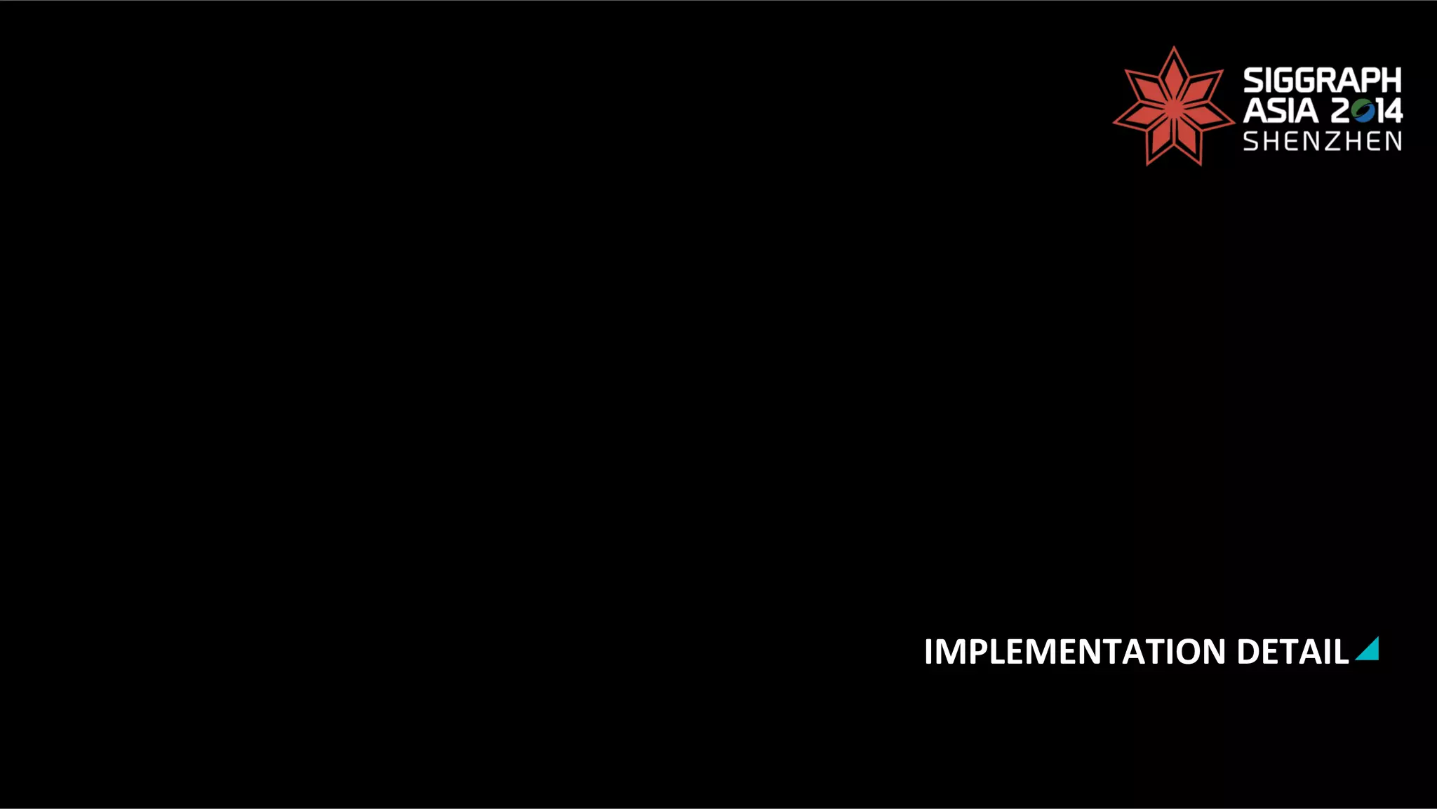 IMPLEMENTATION	
  DETAIL	
  
 