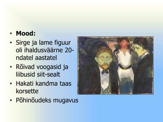 • Mood:
• Sirge ja lame figuur
  oli ihaldusväärne 20-
  ndatel aastatel
• Rõivad voogasid ja
  liibusid siit-sealt
• Hakati kandma taas
  korsette
• Põhinõudeks mugavus
 