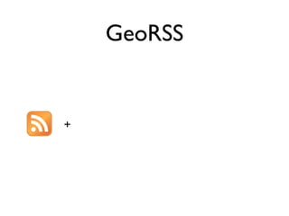 GeoRSS


    <georss:point>
+      45.256 -71.92
    </georss:point>
 