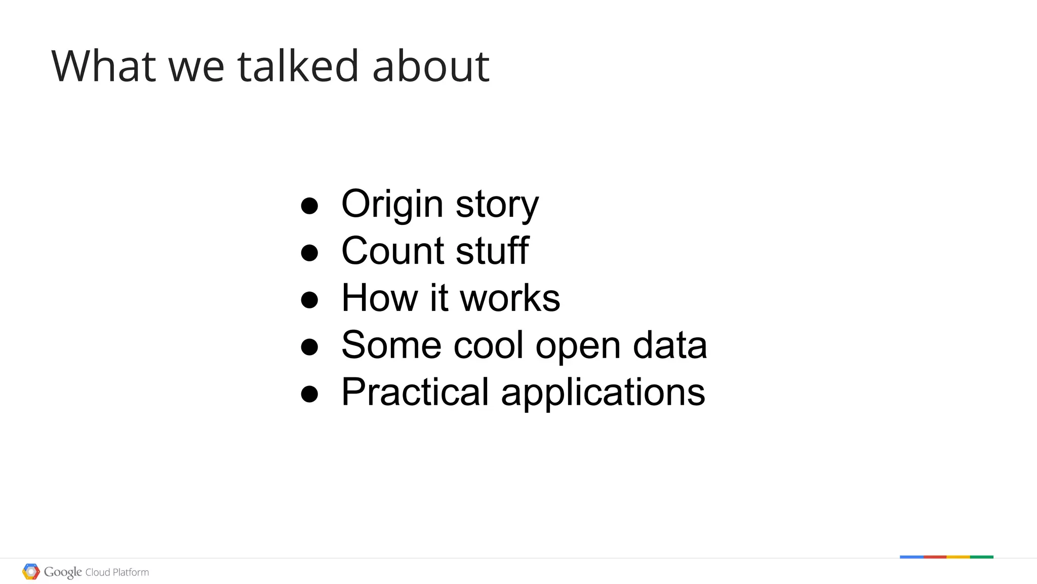 What we talked about
● Origin story
● Count stuff
● How it works
● Some cool open data
● Practical applications
 