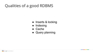 Qualities of a good RDBMS
● Inserts & locking
● Indexing
● Cache
● Query planning
 