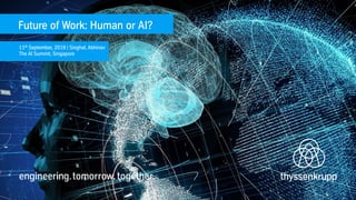 Future of Work: Human or AI?
11th September, 2019 | Singhal, Abhinav
The AI Summit, Singapore
 