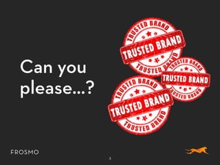 Can you
please…?
3
 