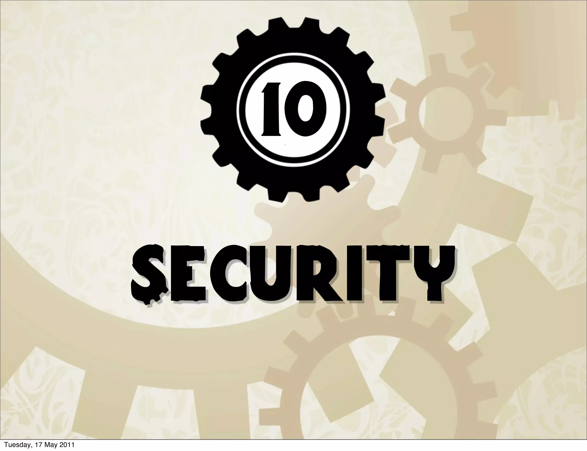 10

                       Security

Tuesday, 17 May 2011
 