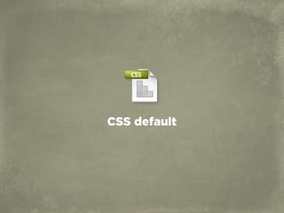 CSS default
 