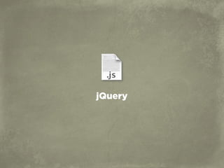 jQuery
 