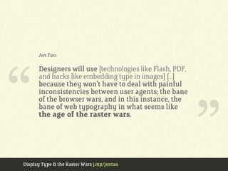 Bookmark these URLs

Jon Tan: Web Typography tag jontangerine.com/log/tag/web-typography



Web Typography (Richard Rutter...