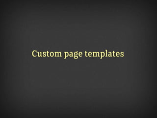 Custom page templates
 