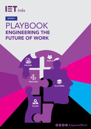 #JigsawofWork
PLAYBOOK
ENGINEERING THE
FUTURE OF WORK
EDITION 1
 
