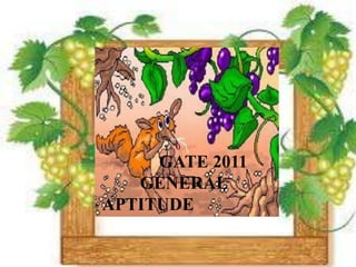 GATE 2011
   GENERAL
APTITUDE
 