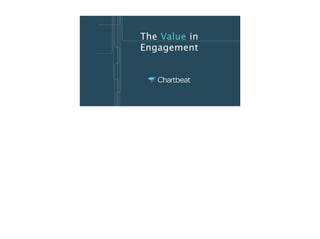 The Value in
Engagement

 