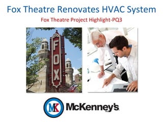 Fox Theatre Renovates HVAC System
           Project Highlights
 