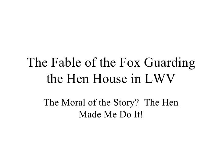 The Fox Guarding the Hen House