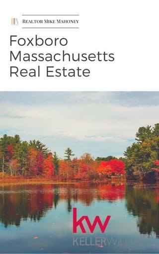 Foxboro
Massachusetts
Real Estate
Realtor Mike Mahoney
 