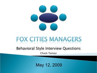 May 12, 2009 Behavioral Style Interview Questions Chuck Tomasi 