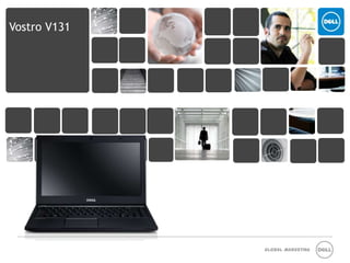 Vostro V131




              Global Marketing
 